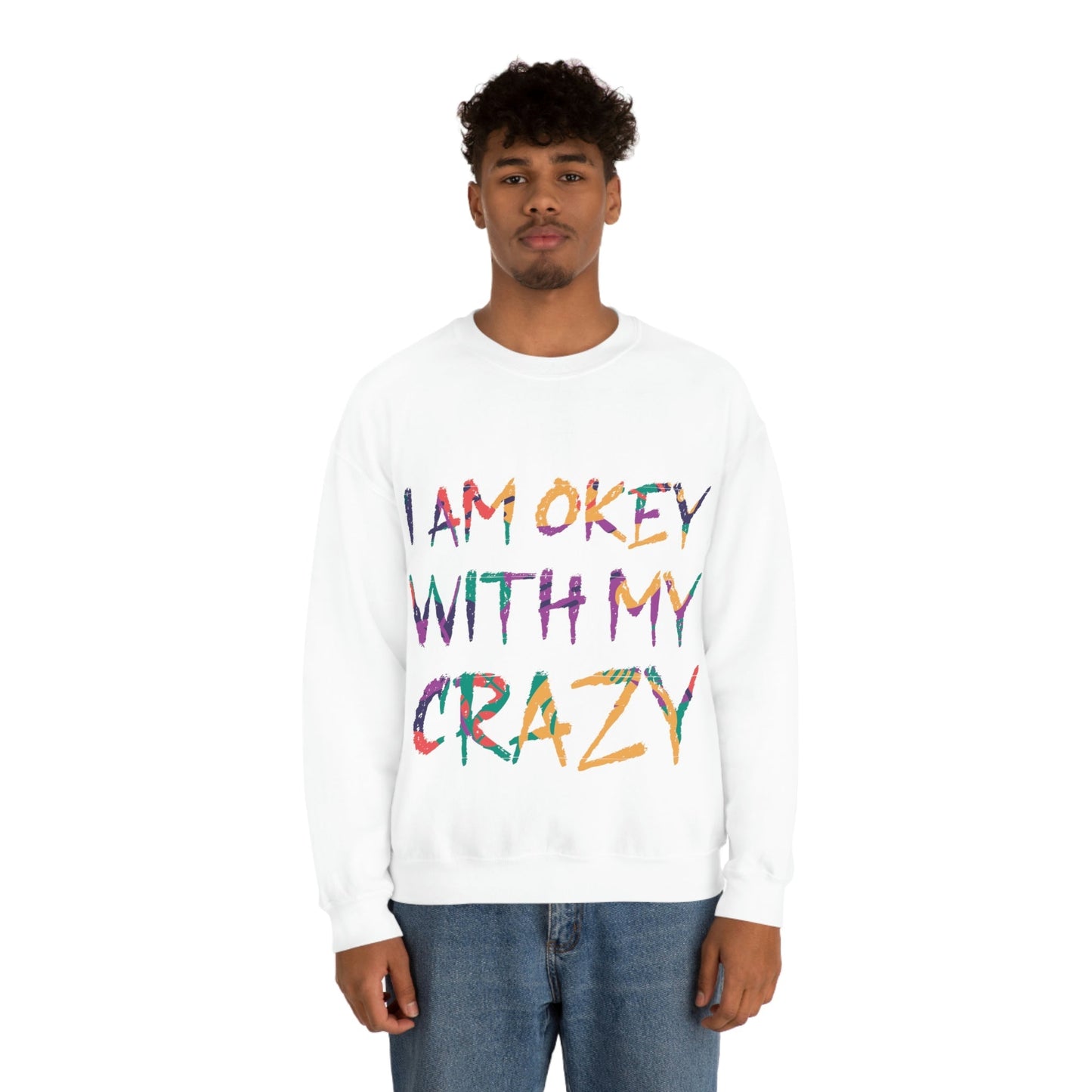 I Am Ok With My Crazy Funny Motivational Quotes Unisex Heavy Blend™ Crewneck Sweatshirt Ichaku [Perfect Gifts Selection]