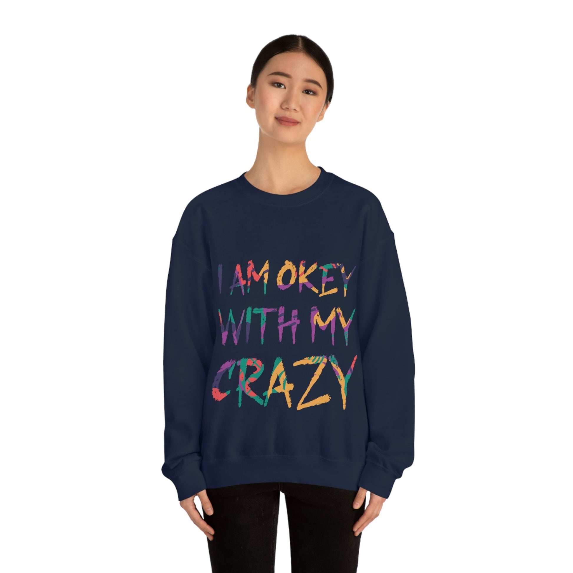 I Am Ok With My Crazy Funny Motivational Quotes Unisex Heavy Blend™ Crewneck Sweatshirt Ichaku [Perfect Gifts Selection]