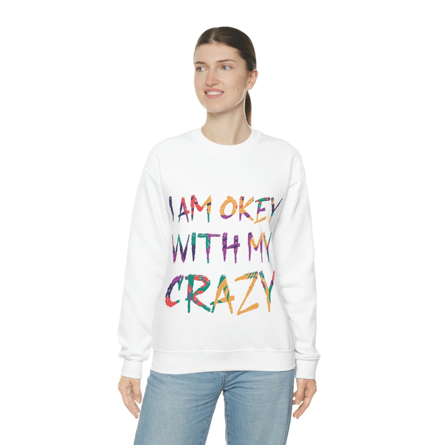 I Am Ok With My Crazy Funny Motivational Quotes Unisex Heavy Blend™ Crewneck Sweatshirt Ichaku [Perfect Gifts Selection]