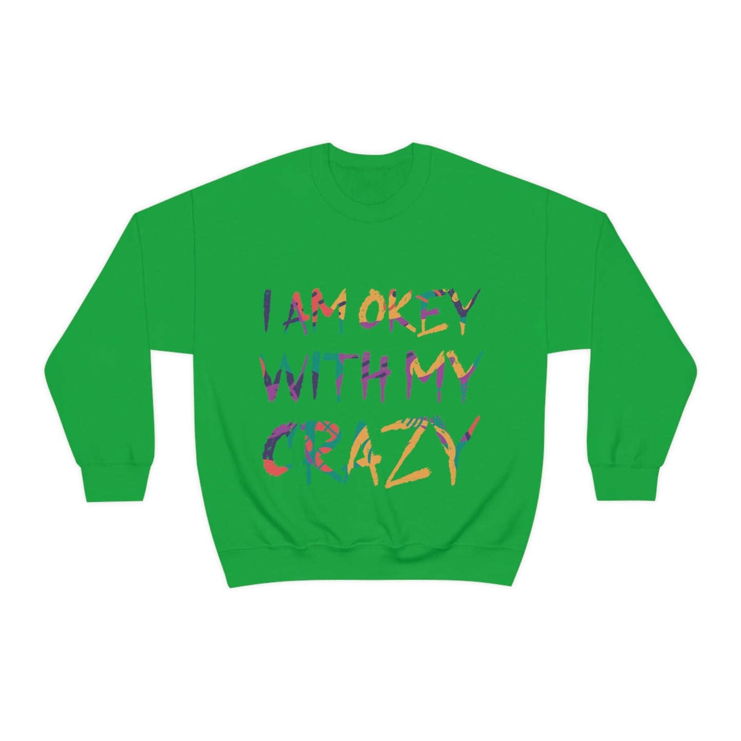 I Am Ok With My Crazy Funny Motivational Quotes Unisex Heavy Blend™ Crewneck Sweatshirt Ichaku [Perfect Gifts Selection]