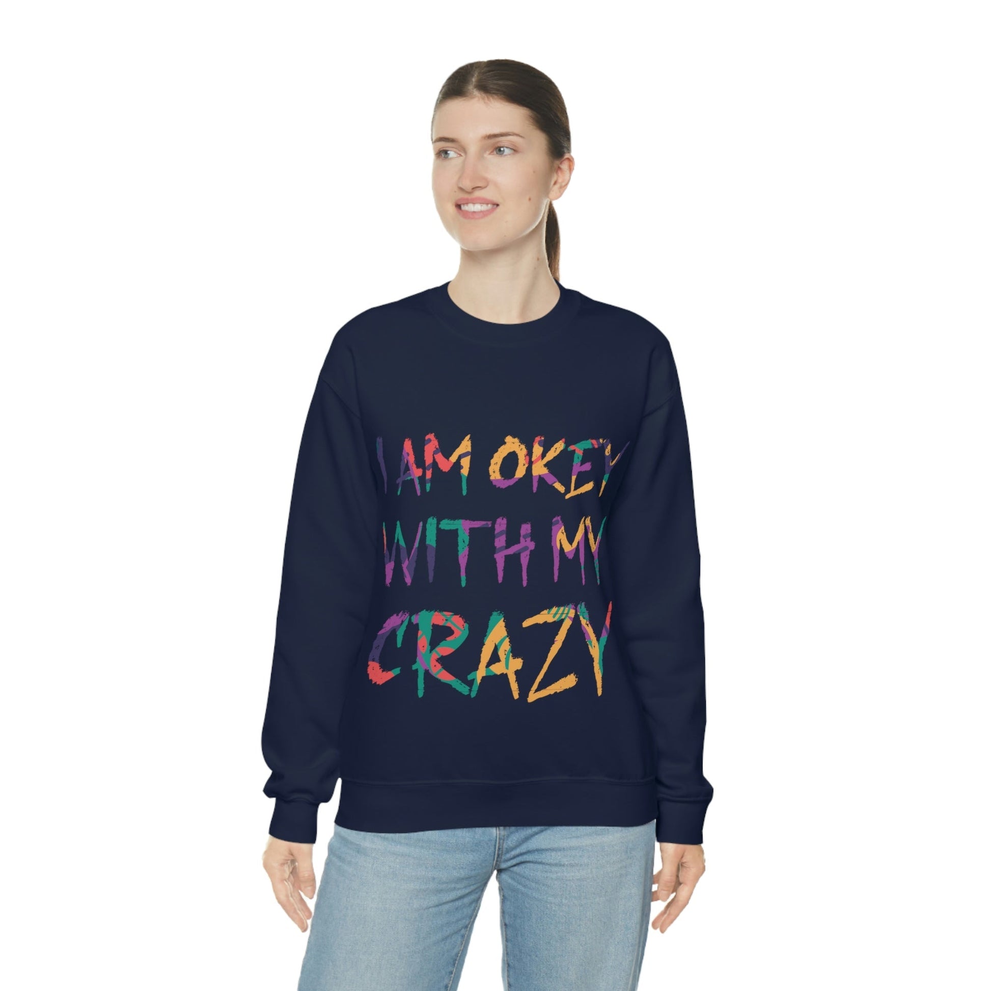 I Am Ok With My Crazy Funny Motivational Quotes Unisex Heavy Blend™ Crewneck Sweatshirt Ichaku [Perfect Gifts Selection]