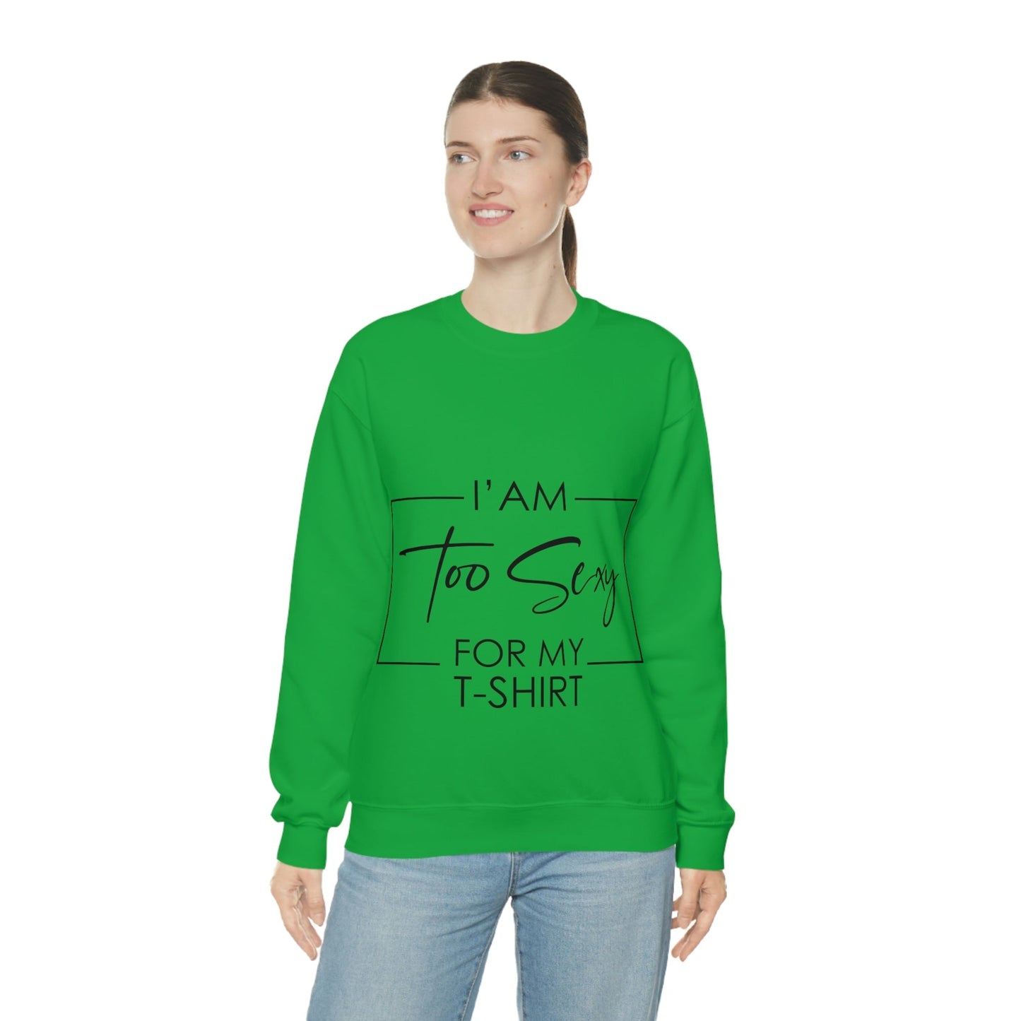 I Am To Sexy For T-shirt Self Love Funny Quotes Unisex Heavy Blend™ Crewneck Sweatshirt Ichaku [Perfect Gifts Selection]