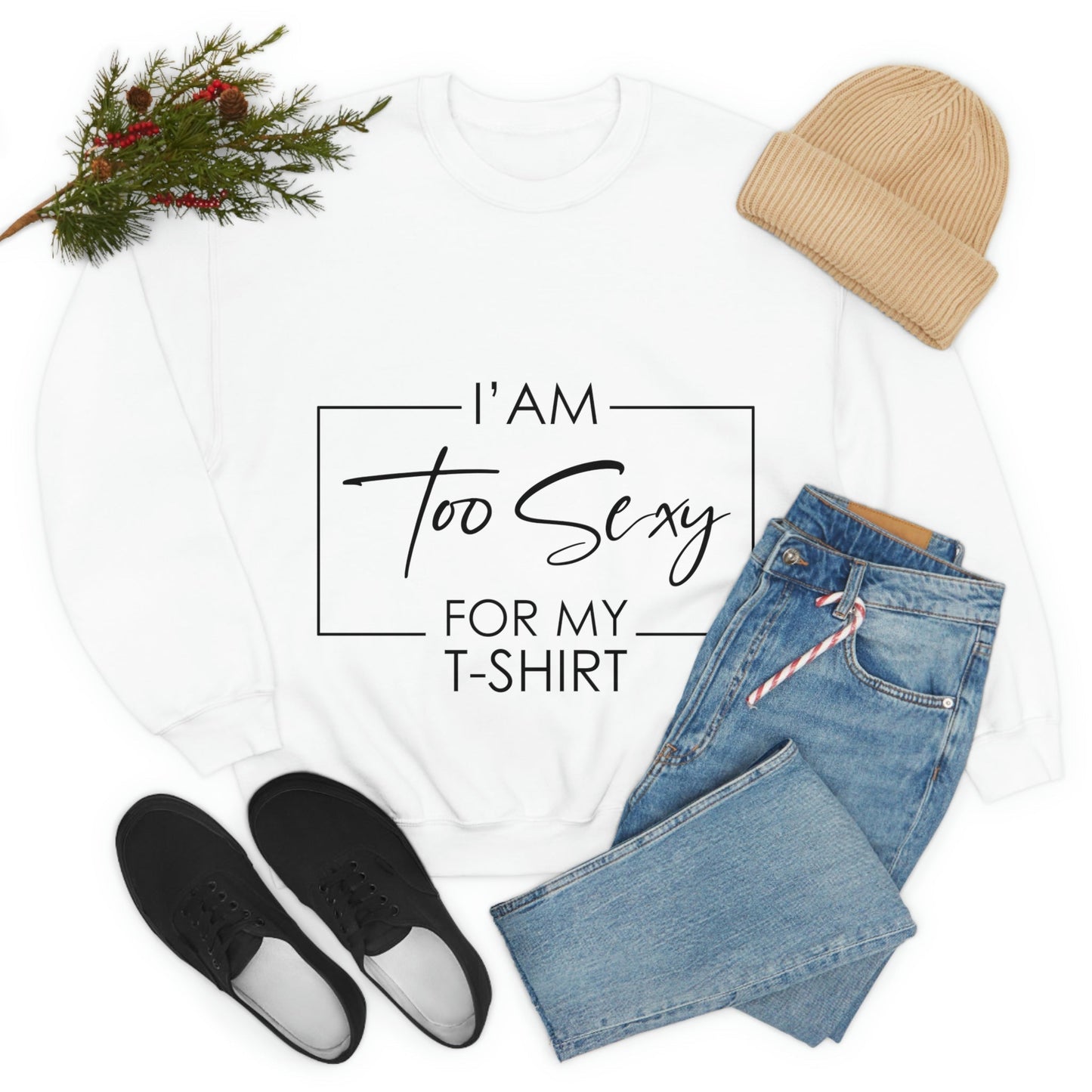 I Am To Sexy For T-shirt Self Love Funny Quotes Unisex Heavy Blend™ Crewneck Sweatshirt Ichaku [Perfect Gifts Selection]