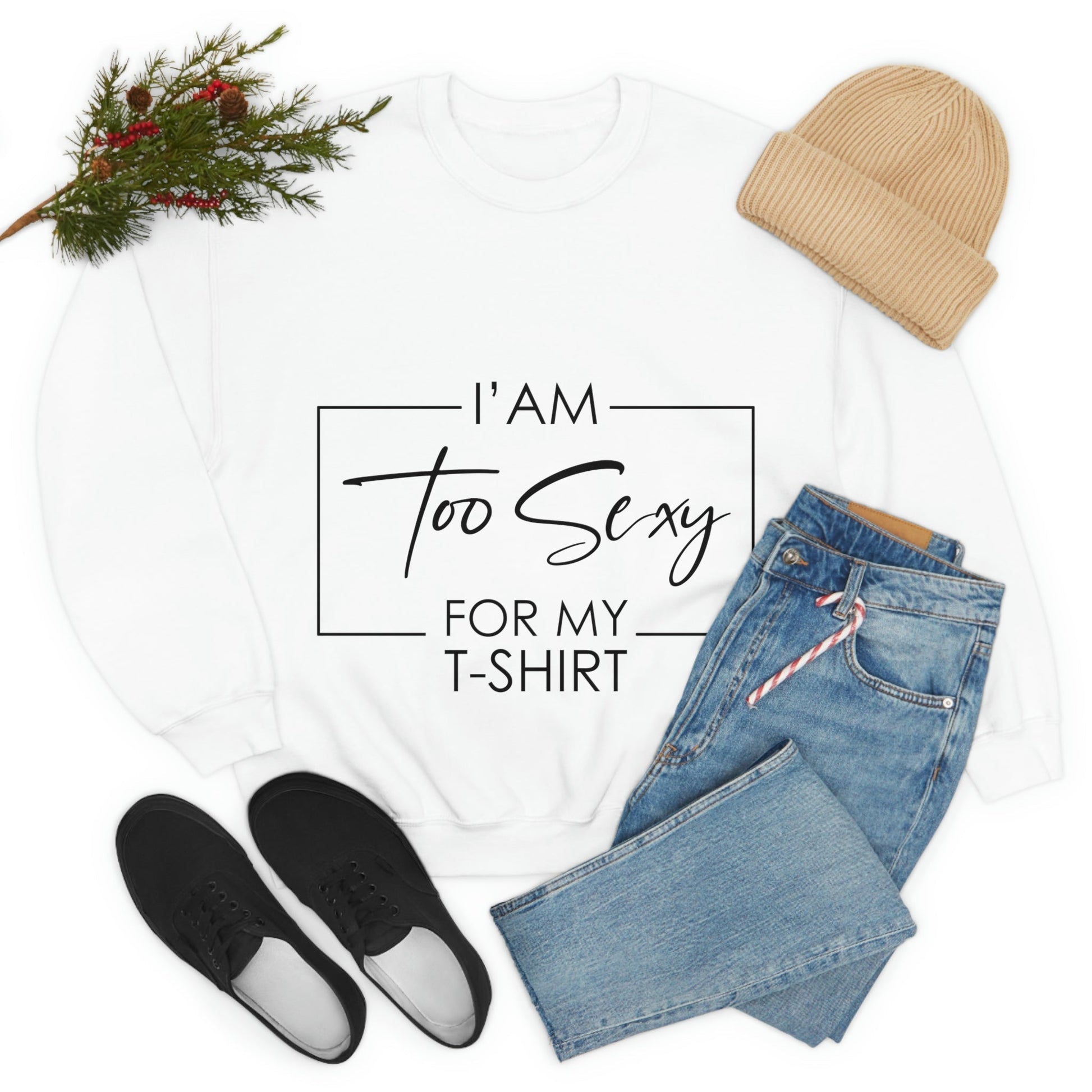 I Am To Sexy For T-shirt Self Love Funny Quotes Unisex Heavy Blend™ Crewneck Sweatshirt Ichaku [Perfect Gifts Selection]