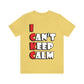 I Can`t Keep Calm Funny Anti Stress Humor Quotes Unisex Jersey Short Sleeve T-Shirt Ichaku [Perfect Gifts Selection]