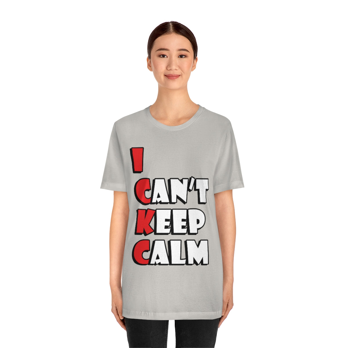 I Can`t Keep Calm Funny Anti Stress Humor Quotes Unisex Jersey Short Sleeve T-Shirt Ichaku [Perfect Gifts Selection]