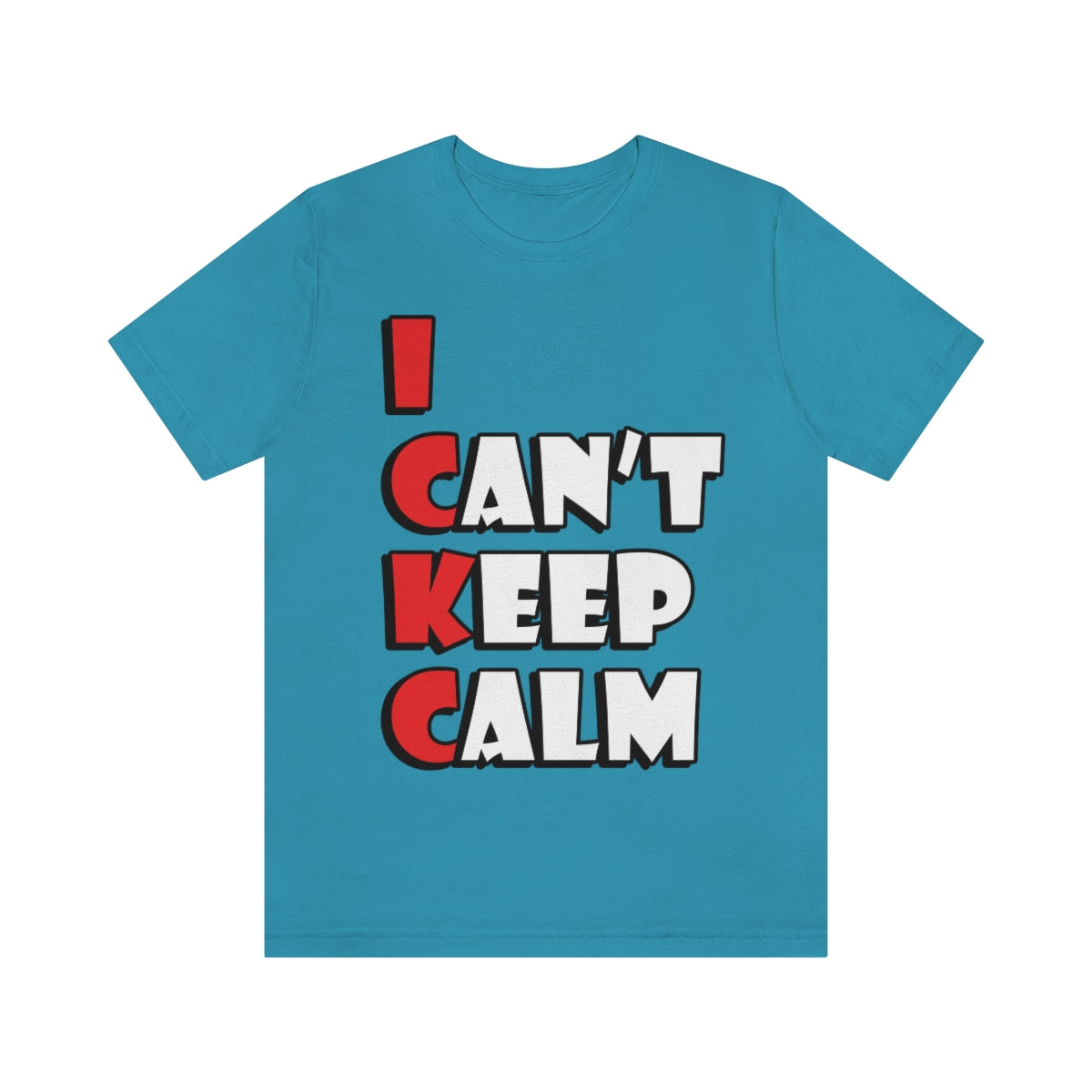 I Can`t Keep Calm Funny Anti Stress Humor Quotes Unisex Jersey Short Sleeve T-Shirt Ichaku [Perfect Gifts Selection]