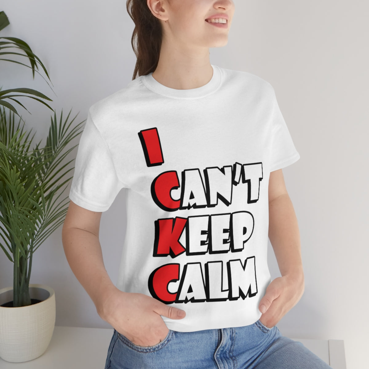 I Can`t Keep Calm Funny Anti Stress Humor Quotes Unisex Jersey Short Sleeve T-Shirt Ichaku [Perfect Gifts Selection]