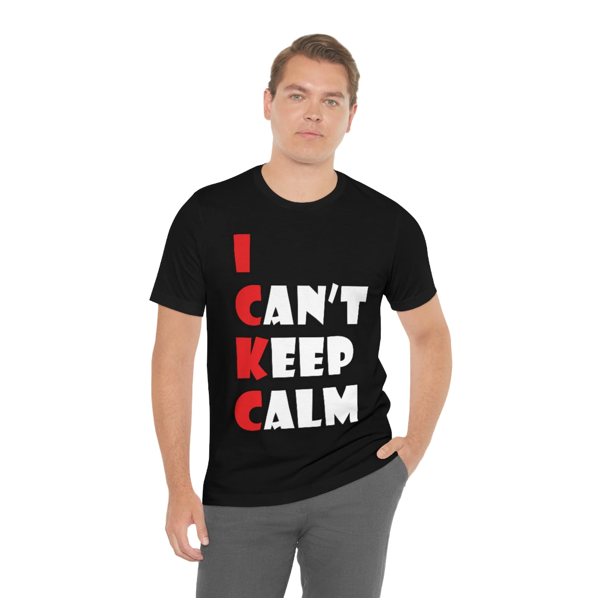 I Can`t Keep Calm Funny Anti Stress Humor Quotes Unisex Jersey Short Sleeve T-Shirt Ichaku [Perfect Gifts Selection]