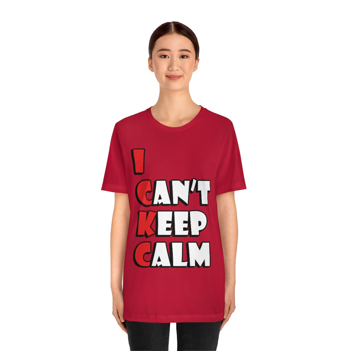 I Can`t Keep Calm Funny Anti Stress Humor Quotes Unisex Jersey Short Sleeve T-Shirt Ichaku [Perfect Gifts Selection]