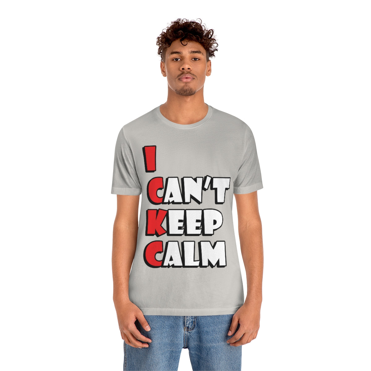 I Can`t Keep Calm Funny Anti Stress Humor Quotes Unisex Jersey Short Sleeve T-Shirt Ichaku [Perfect Gifts Selection]