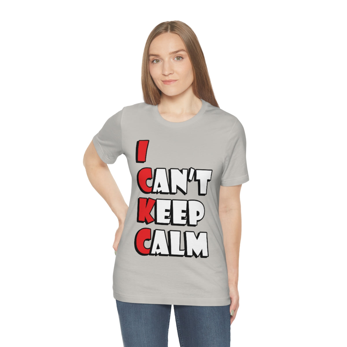 I Can`t Keep Calm Funny Anti Stress Humor Quotes Unisex Jersey Short Sleeve T-Shirt Ichaku [Perfect Gifts Selection]