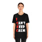 I Can`t Keep Calm Funny Anti Stress Humor Quotes Unisex Jersey Short Sleeve T-Shirt Ichaku [Perfect Gifts Selection]