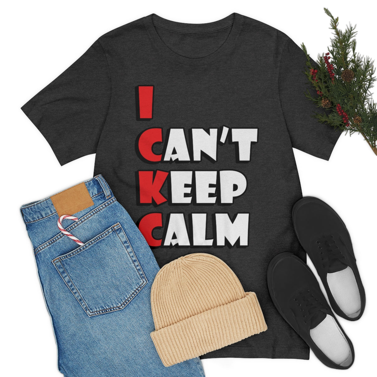 I Can`t Keep Calm Funny Anti Stress Humor Quotes Unisex Jersey Short Sleeve T-Shirt Ichaku [Perfect Gifts Selection]