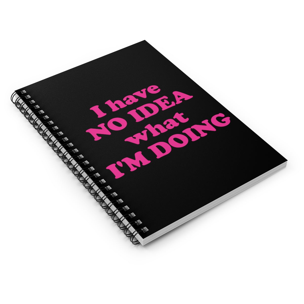 I Have No Idea What I'm Doing Funny Educational Quotes Spiral Notebook - Ruled Line Ichaku [Perfect Gifts Selection]