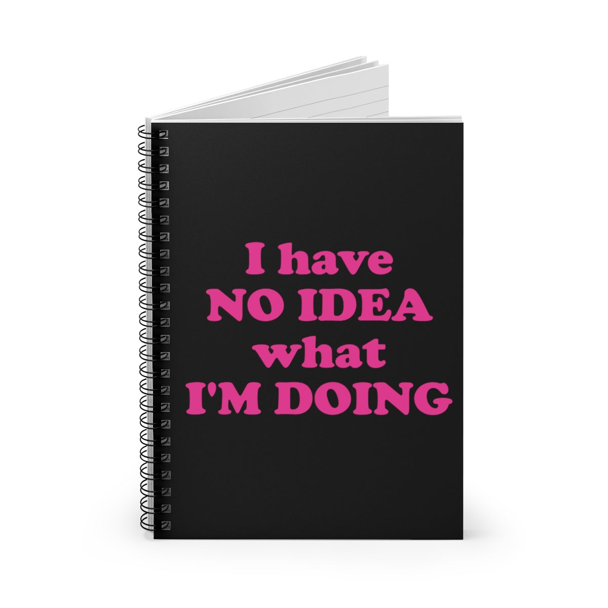 I Have No Idea What I'm Doing Funny Educational Quotes Spiral Notebook - Ruled Line Ichaku [Perfect Gifts Selection]