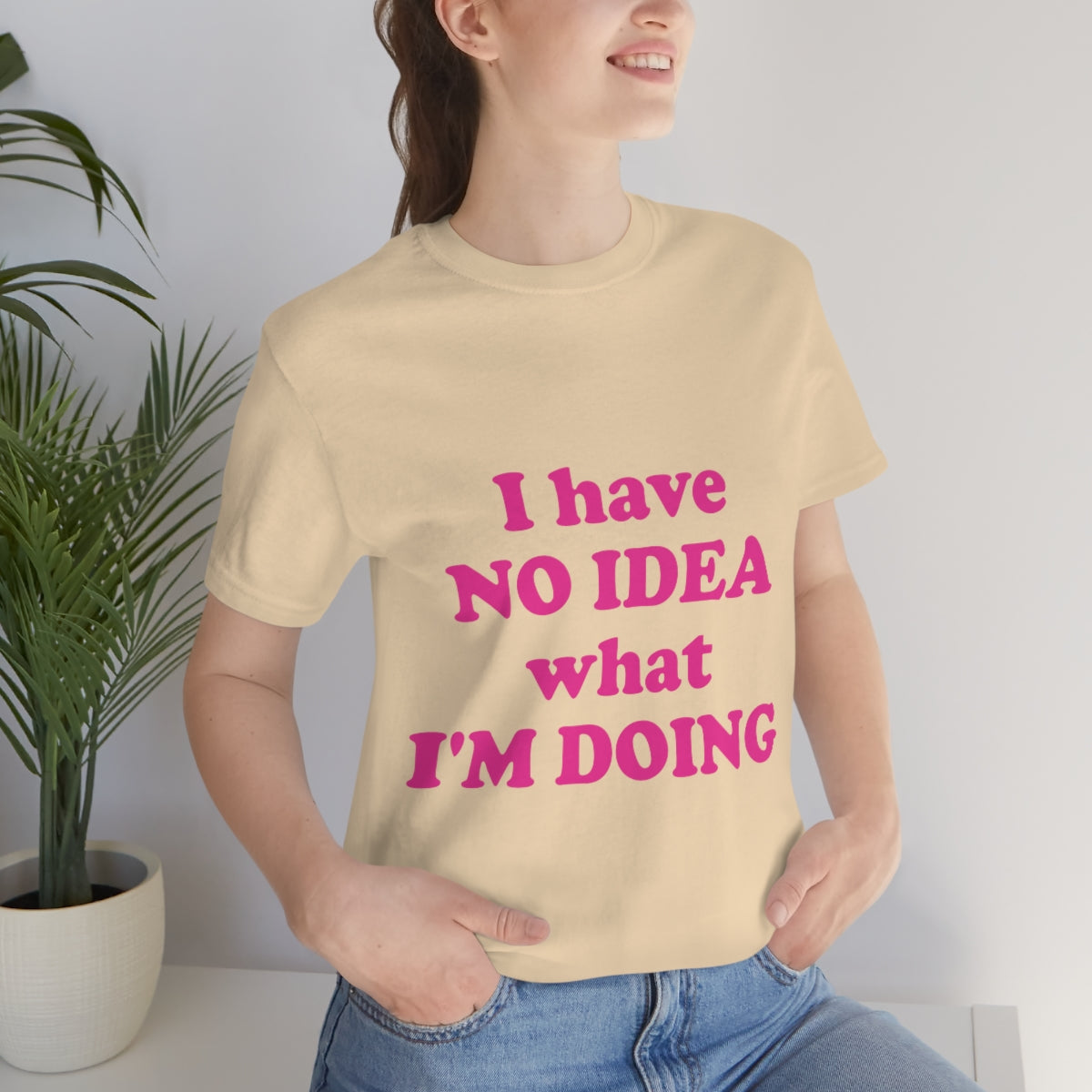 I Have No Idea What I'm Doing Funny Educational Quotes Unisex Jersey Short Sleeve T-Shirt Ichaku [Perfect Gifts Selection]