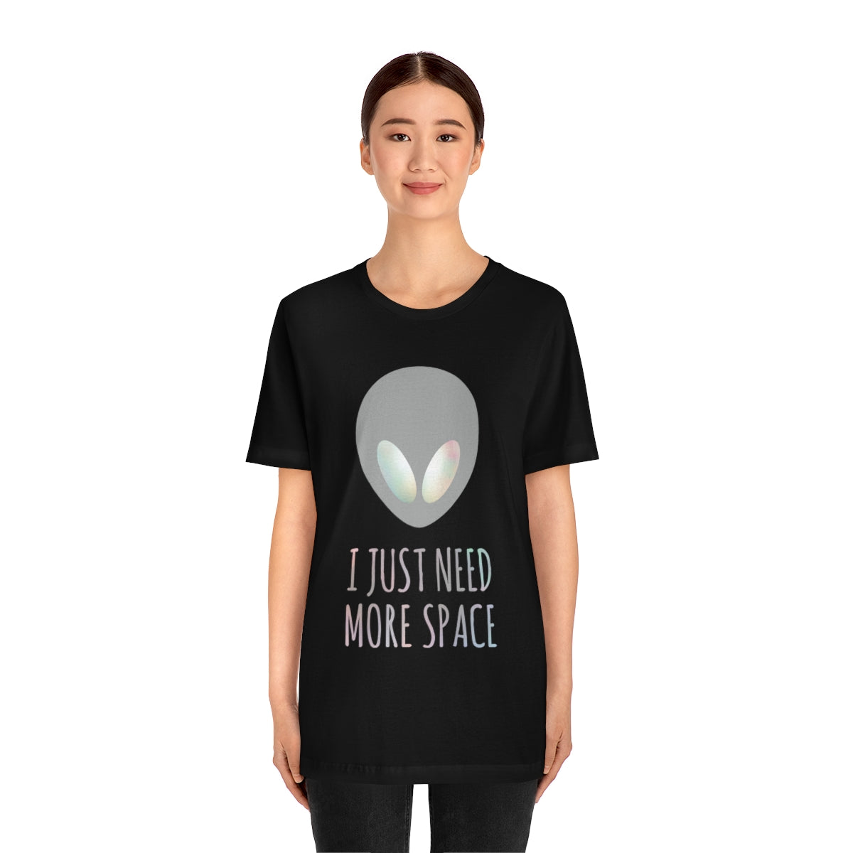 I Just Need More Space Aliens UFO Funny Quotes TV Series Unisex Jersey Short Sleeve T-Shirt Ichaku [Perfect Gifts Selection]