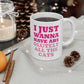 I Just Wanna Have Absolutely All The Cats Funny Cat Memes Ceramic Mug 11oz Ichaku [Perfect Gifts Selection]