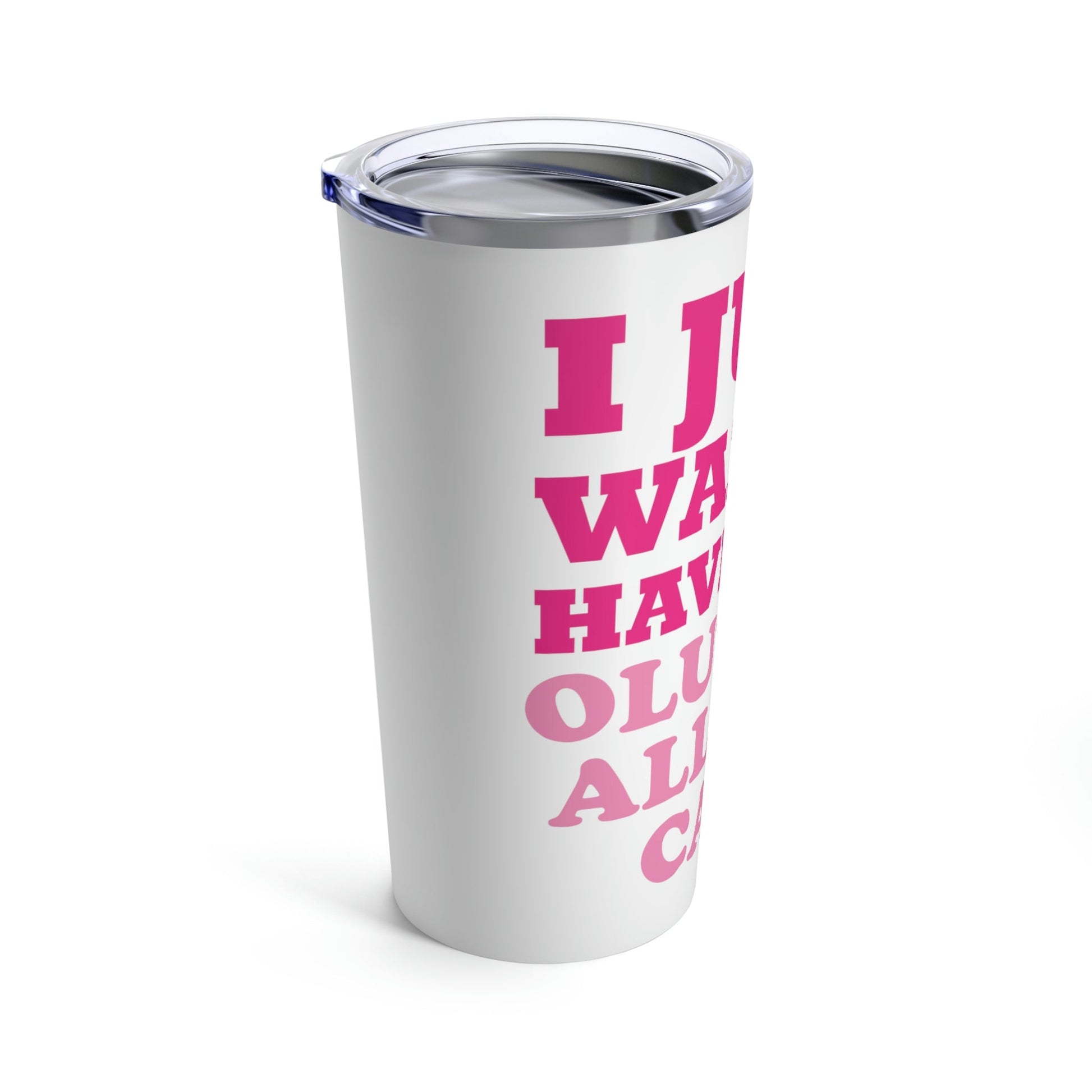 I Just Wanna Have Absolutely All The Cats Funny Cat Memes Stainless Steel Hot or Cold Vacuum Tumbler 20oz Ichaku [Perfect Gifts Selection]