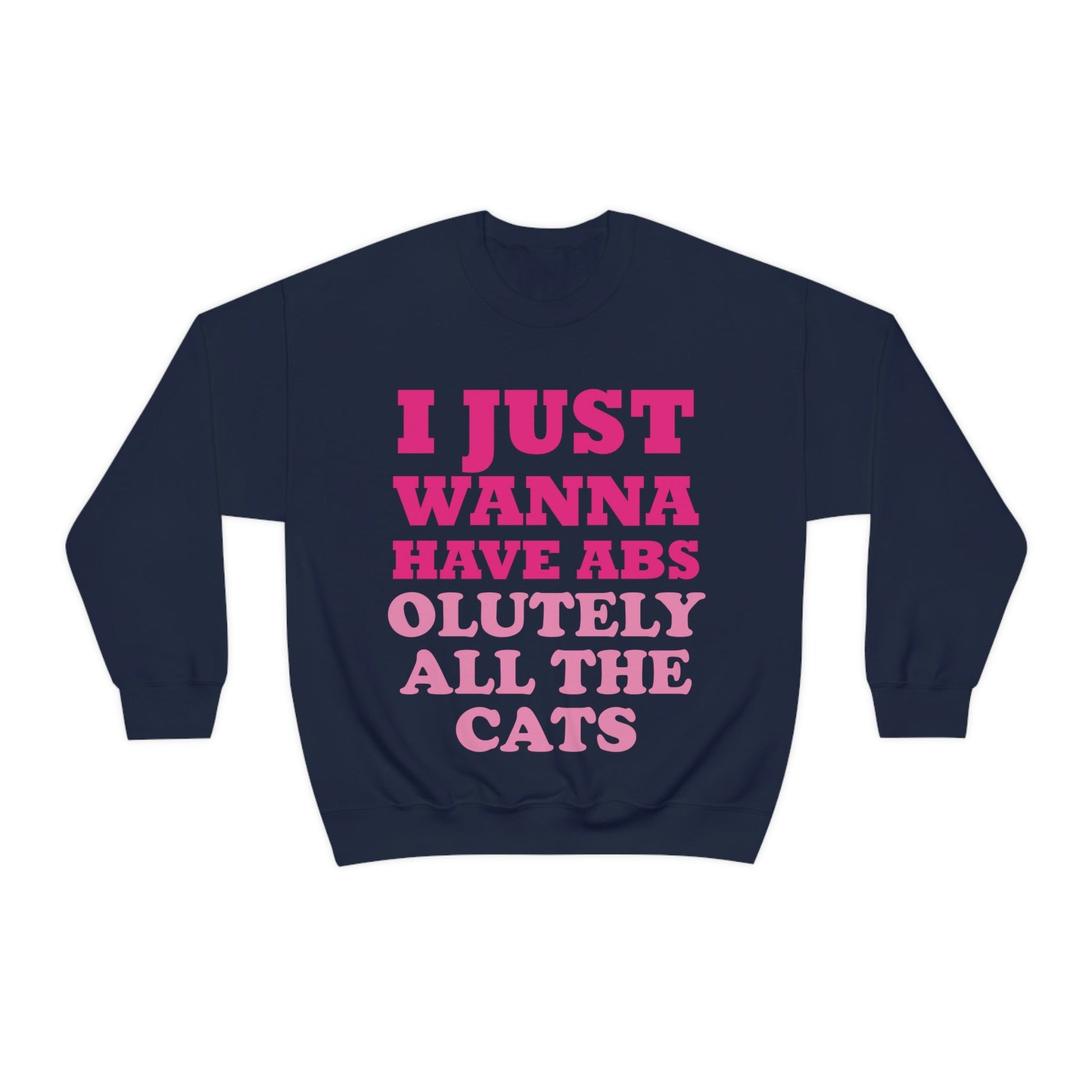 I Just Wanna Have Absolutely All The Cats Funny Cat Memes Unisex Heavy Blend™ Crewneck Sweatshirt Ichaku [Perfect Gifts Selection]