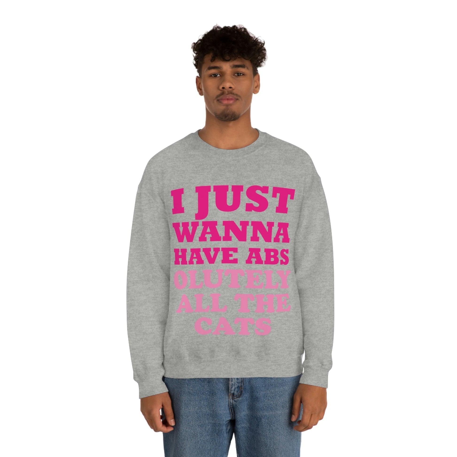 I Just Wanna Have Absolutely All The Cats Funny Cat Memes Unisex Heavy Blend™ Crewneck Sweatshirt Ichaku [Perfect Gifts Selection]