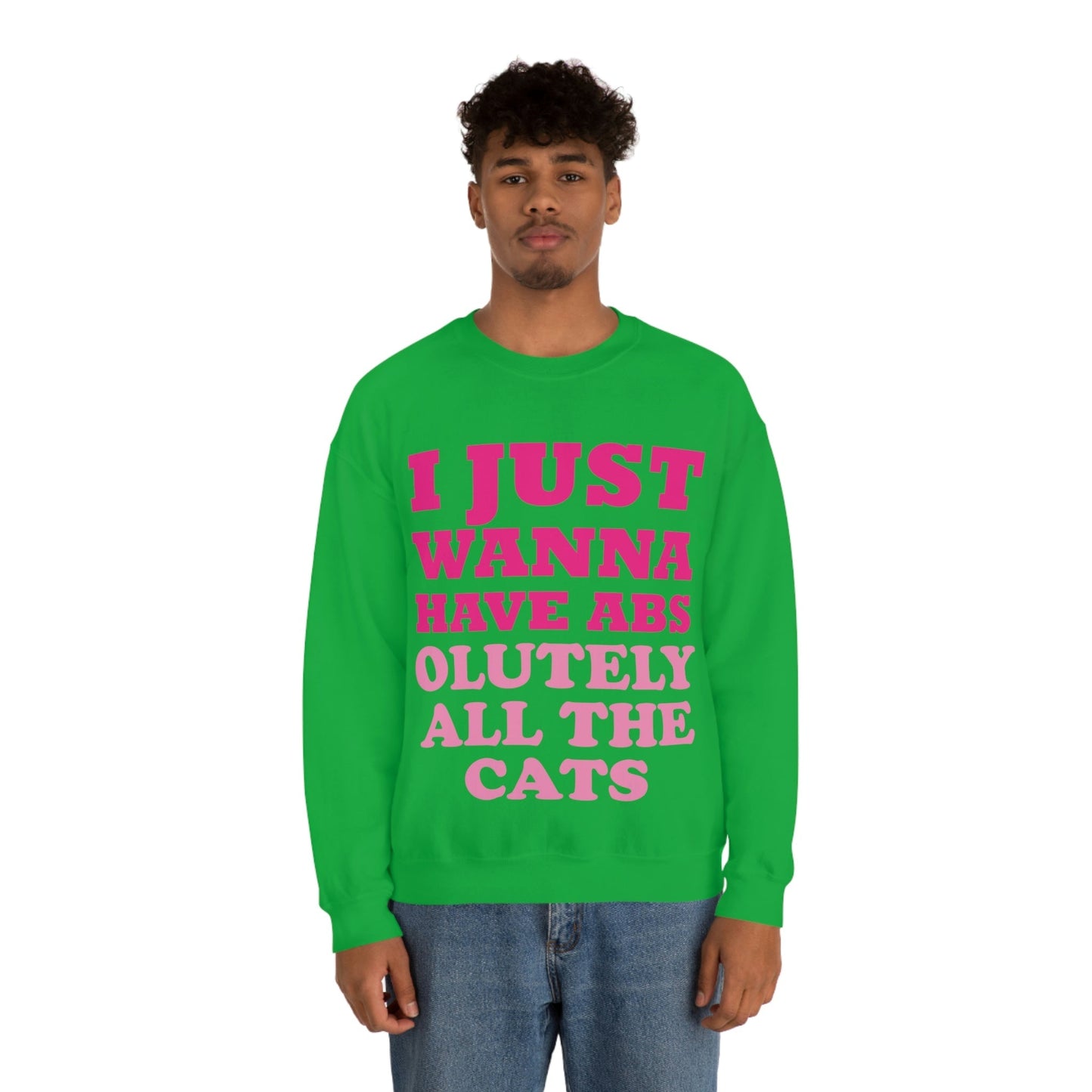 I Just Wanna Have Absolutely All The Cats Funny Cat Memes Unisex Heavy Blend™ Crewneck Sweatshirt Ichaku [Perfect Gifts Selection]