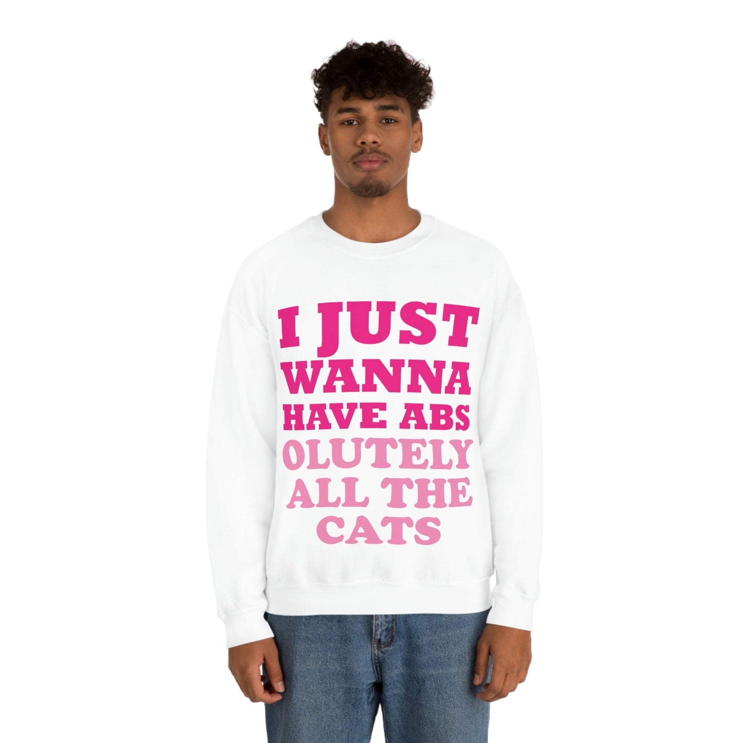 I Just Wanna Have Absolutely All The Cats Funny Cat Memes Unisex Heavy Blend™ Crewneck Sweatshirt Ichaku [Perfect Gifts Selection]