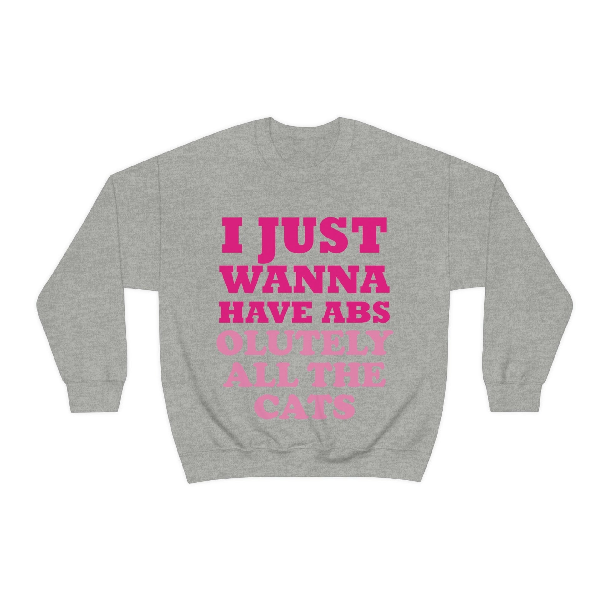 I Just Wanna Have Absolutely All The Cats Funny Cat Memes Unisex Heavy Blend™ Crewneck Sweatshirt Ichaku [Perfect Gifts Selection]