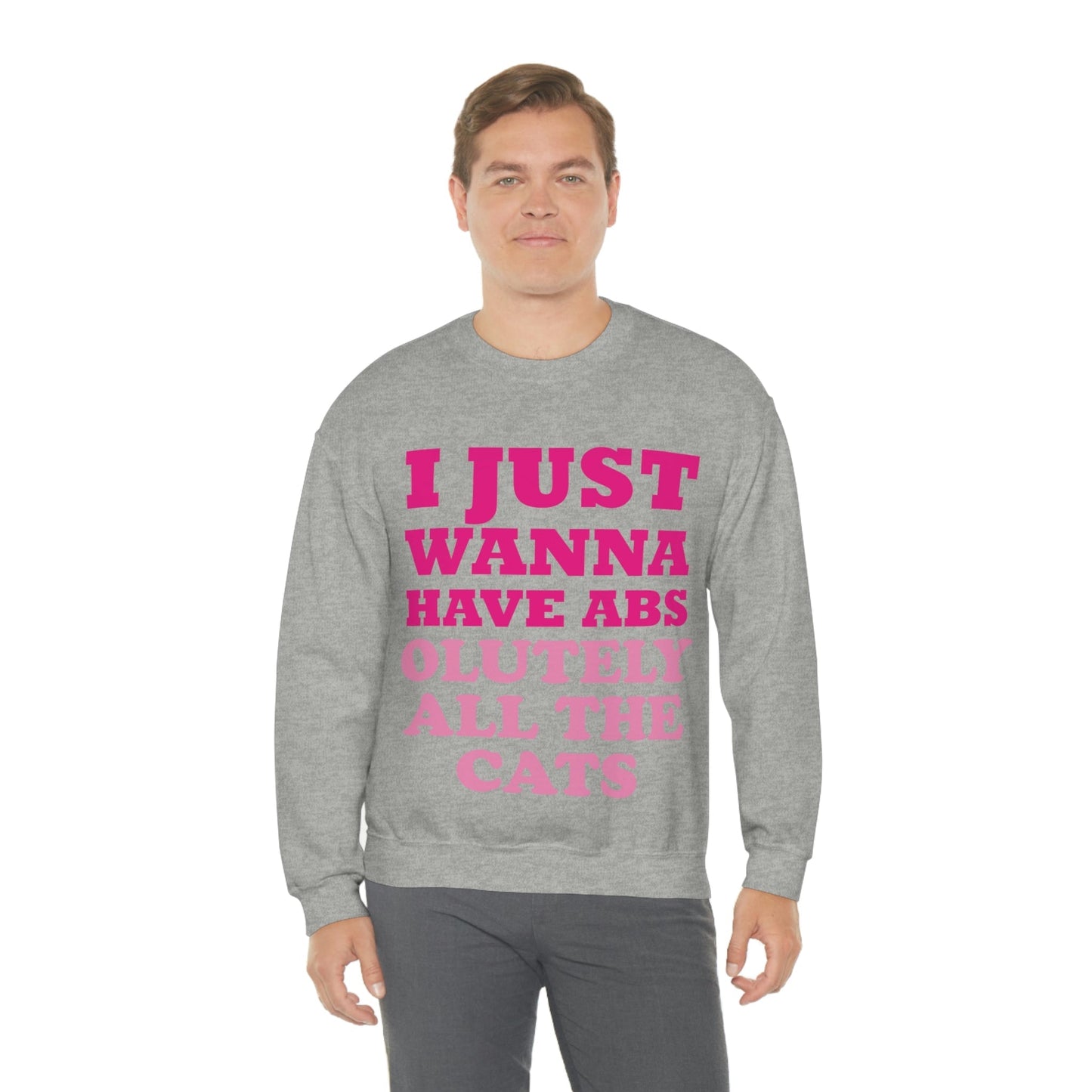 I Just Wanna Have Absolutely All The Cats Funny Cat Memes Unisex Heavy Blend™ Crewneck Sweatshirt Ichaku [Perfect Gifts Selection]