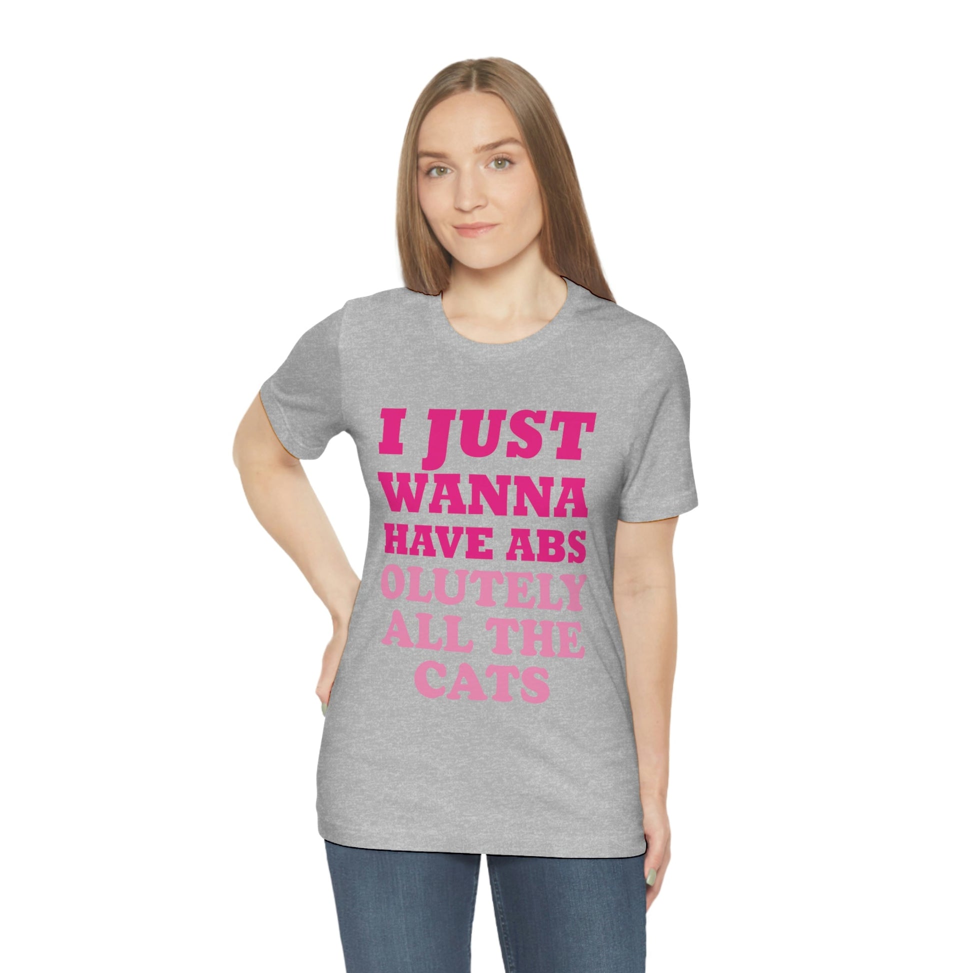 I Just Wanna Have Absolutely All The Cats Funny Cat Memes Unisex Jersey Short Sleeve T-Shirt Ichaku [Perfect Gifts Selection]