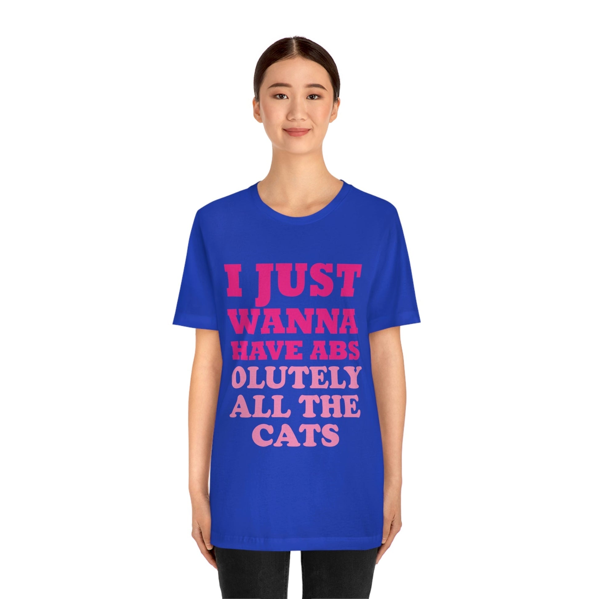 I Just Wanna Have Absolutely All The Cats Funny Cat Memes Unisex Jersey Short Sleeve T-Shirt Ichaku [Perfect Gifts Selection]