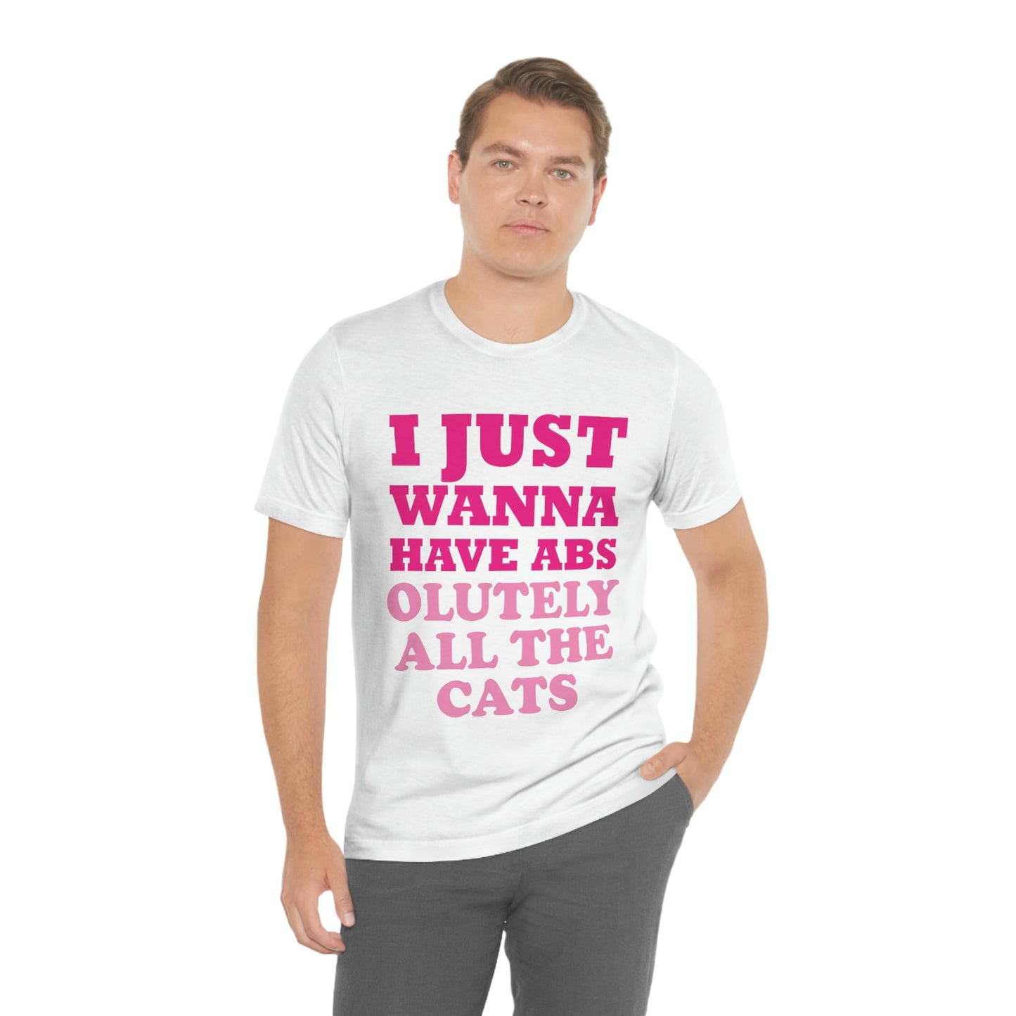 I Just Wanna Have Absolutely All The Cats Funny Cat Memes Unisex Jersey Short Sleeve T-Shirt Ichaku [Perfect Gifts Selection]