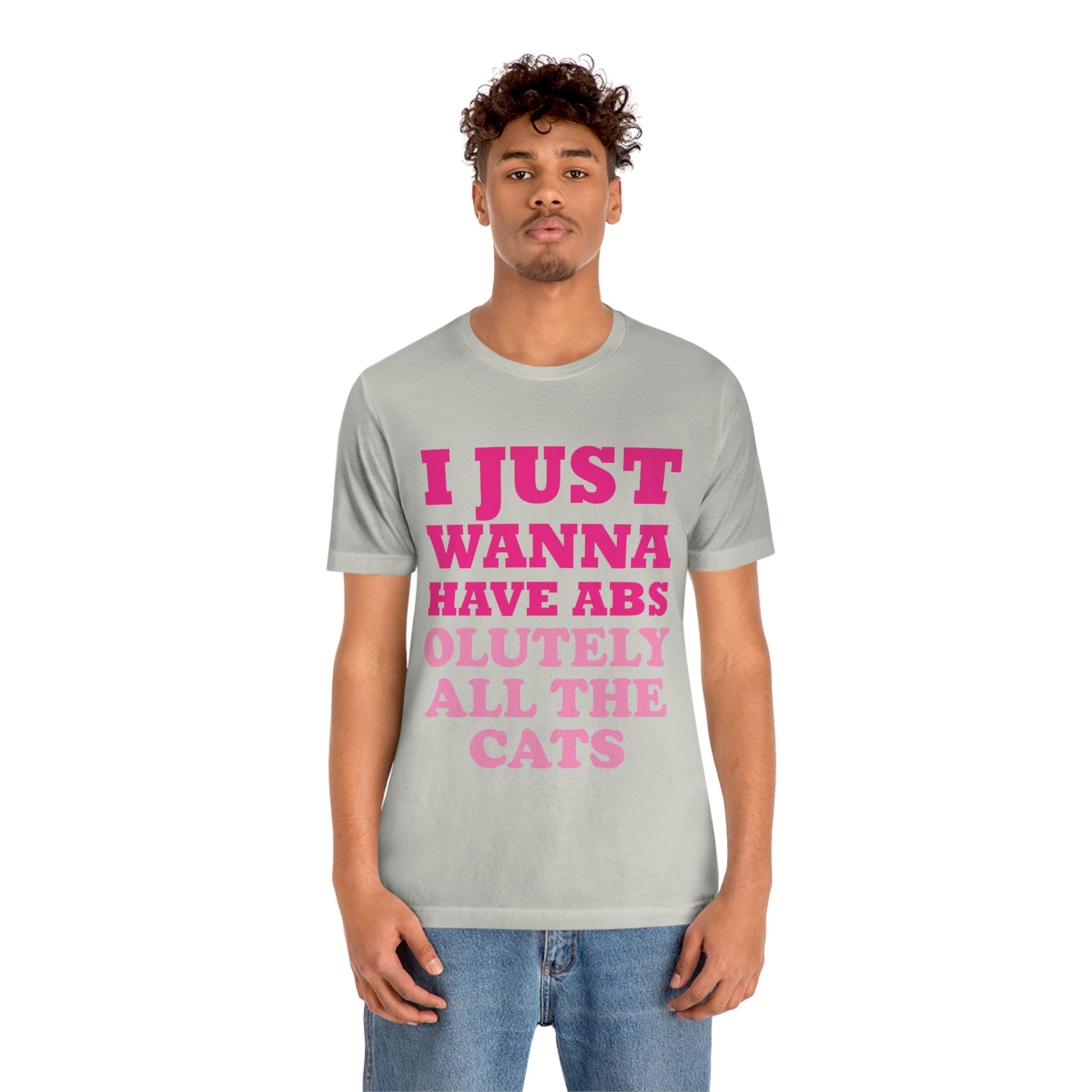 I Just Wanna Have Absolutely All The Cats Funny Cat Memes Unisex Jersey Short Sleeve T-Shirt Ichaku [Perfect Gifts Selection]