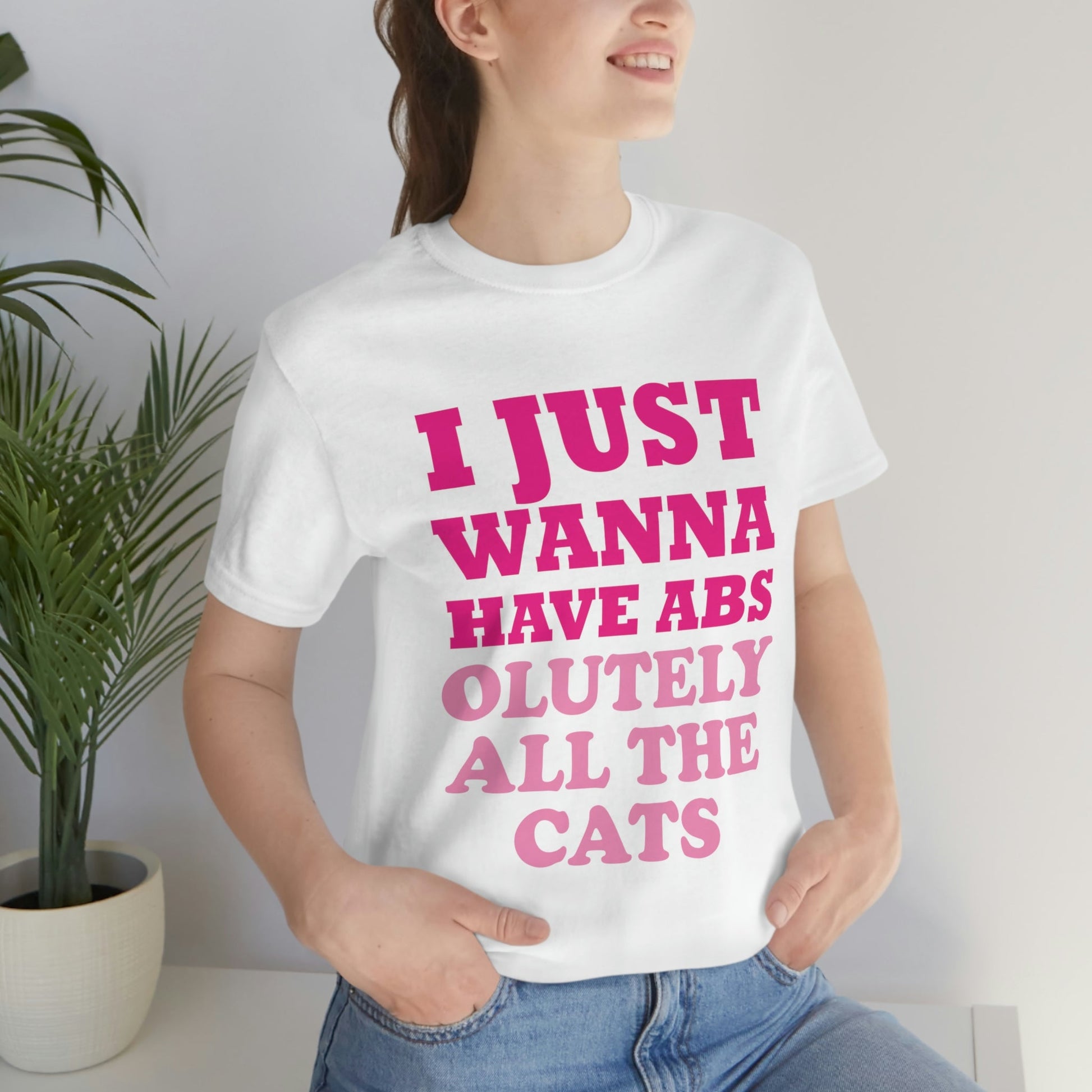 I Just Wanna Have Absolutely All The Cats Funny Cat Memes Unisex Jersey Short Sleeve T-Shirt Ichaku [Perfect Gifts Selection]