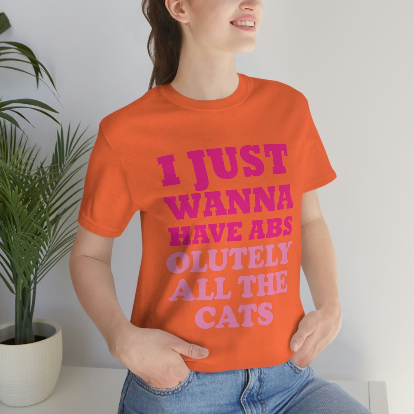 I Just Wanna Have Absolutely All The Cats Funny Cat Memes Unisex Jersey Short Sleeve T-Shirt Ichaku [Perfect Gifts Selection]