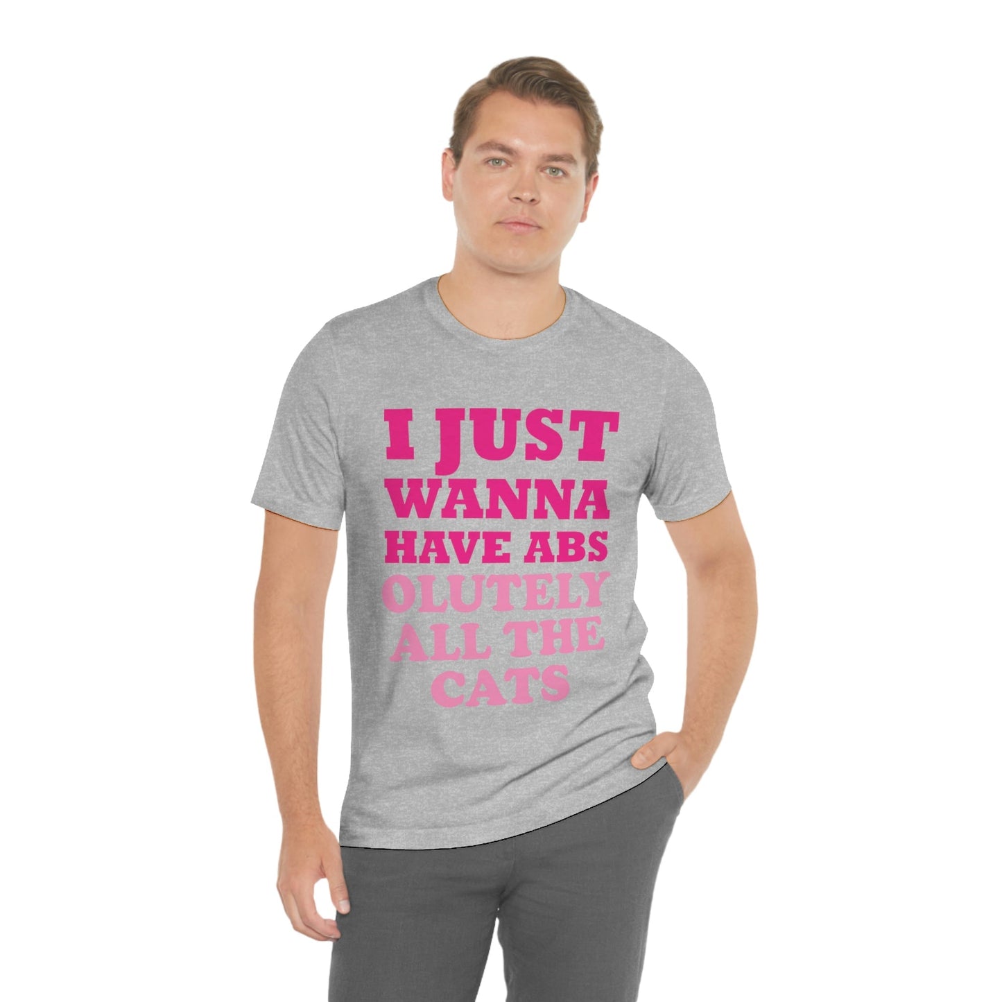 I Just Wanna Have Absolutely All The Cats Funny Cat Memes Unisex Jersey Short Sleeve T-Shirt Ichaku [Perfect Gifts Selection]