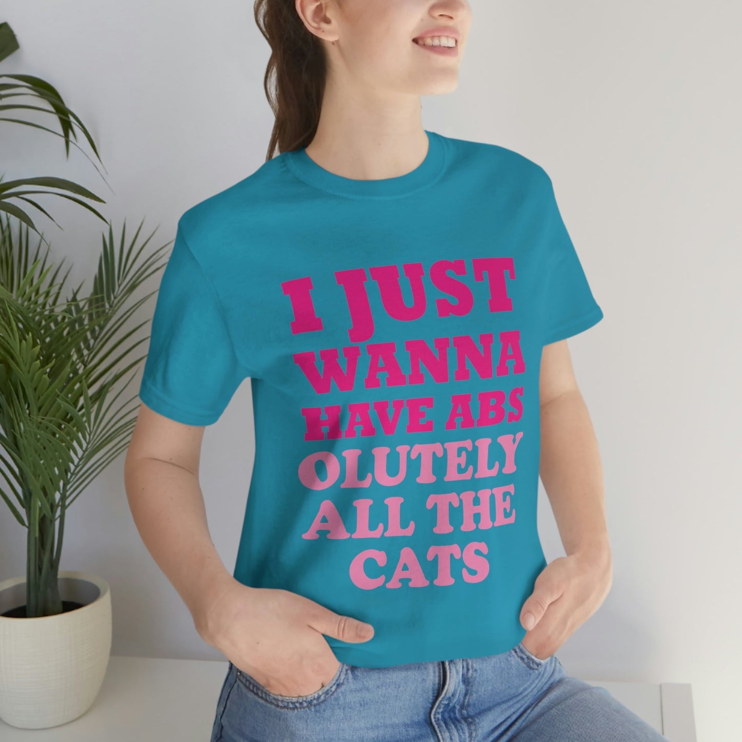 I Just Wanna Have Absolutely All The Cats Funny Cat Memes Unisex Jersey Short Sleeve T-Shirt Ichaku [Perfect Gifts Selection]