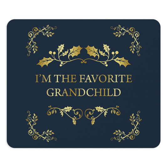 I`M The Favorite Grandchild Happy Birthday Ergonomic Non-slip Creative Design Mouse Pad Ichaku [Perfect Gifts Selection]