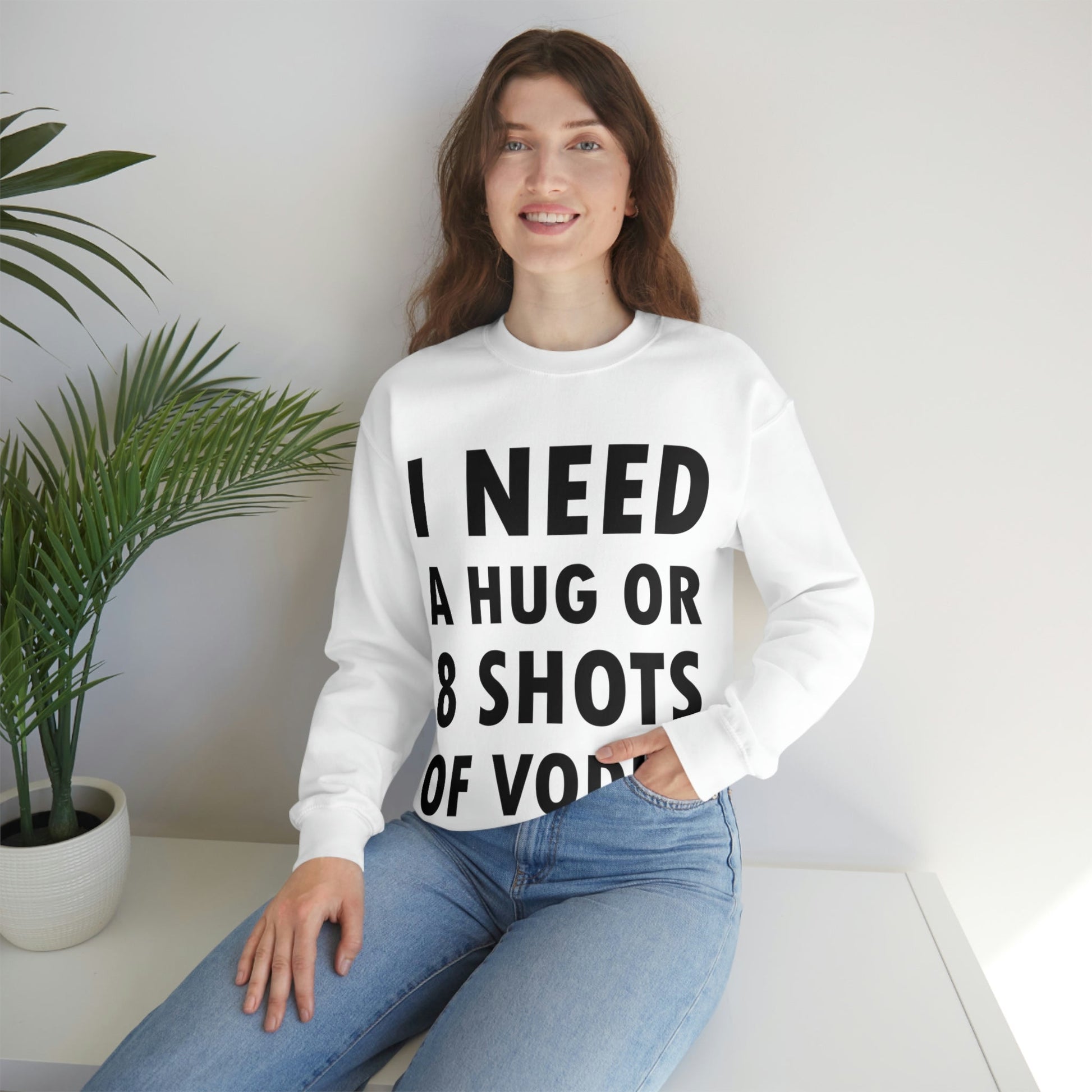 I Need a Hug or 8 Shorts of Vodka Bar Lovers Slogans Black Text Unisex Heavy Blend™ Crewneck Sweatshirt Ichaku [Perfect Gifts Selection]