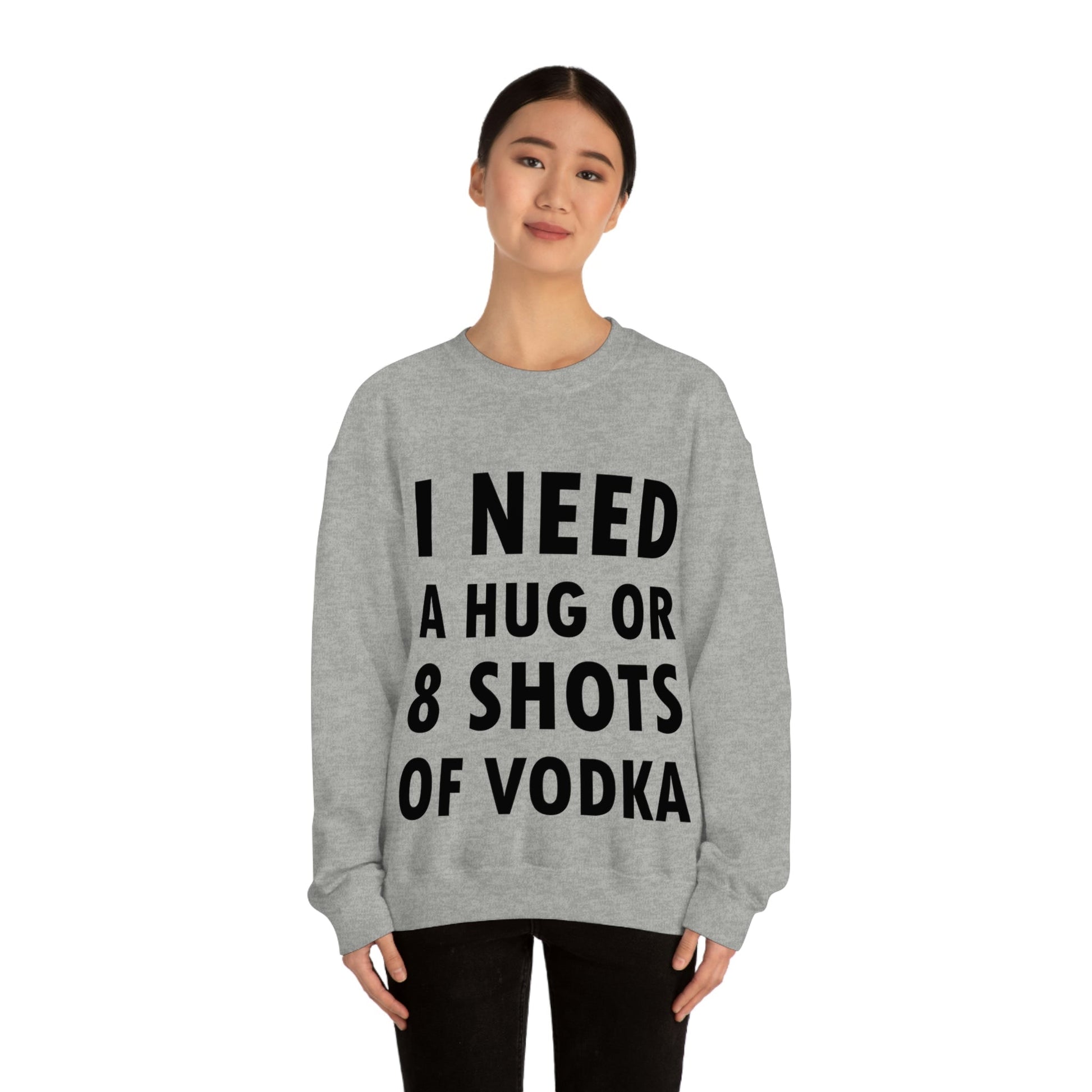 I Need a Hug or 8 Shorts of Vodka Bar Lovers Slogans Black Text Unisex Heavy Blend™ Crewneck Sweatshirt Ichaku [Perfect Gifts Selection]