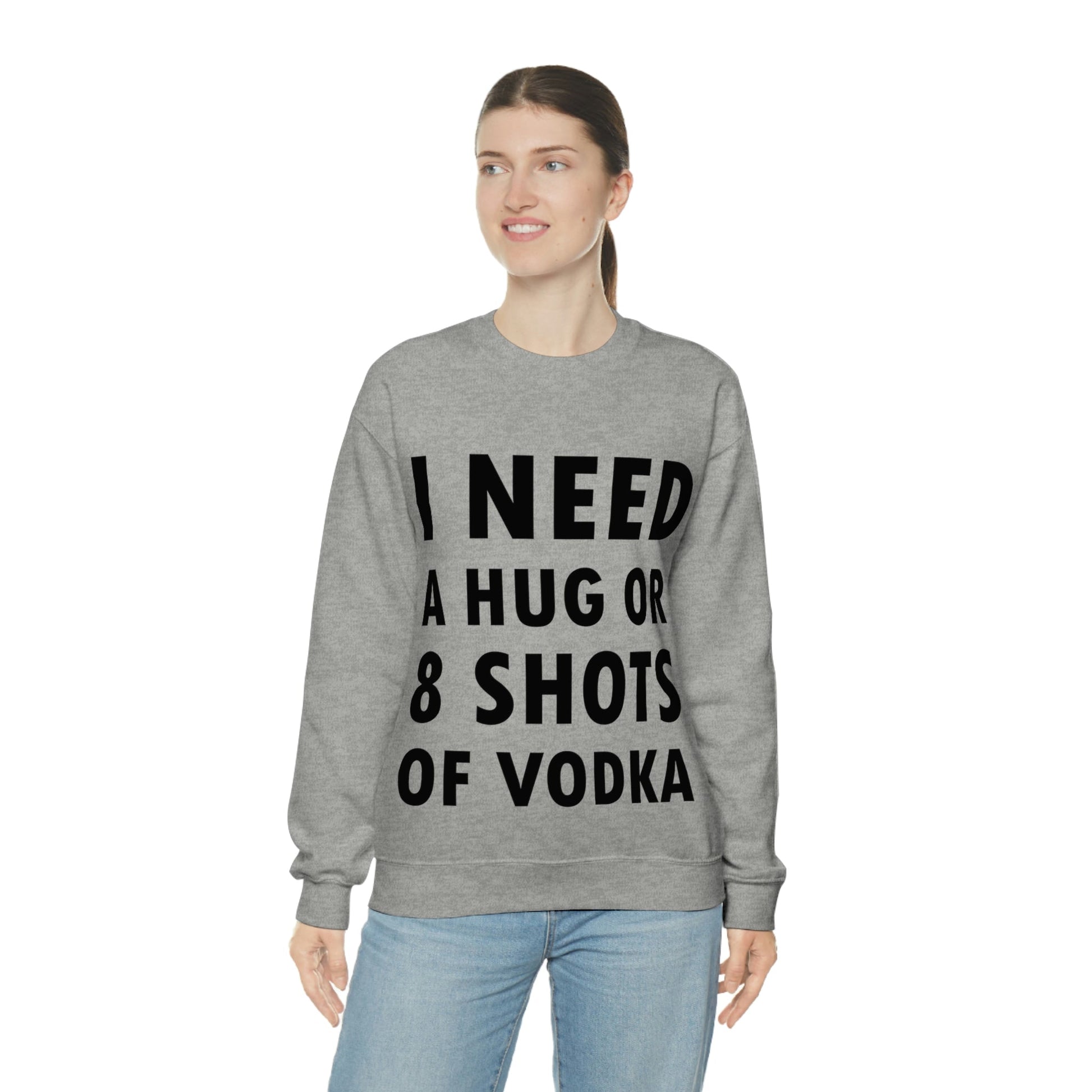 I Need a Hug or 8 Shorts of Vodka Bar Lovers Slogans Black Text Unisex Heavy Blend™ Crewneck Sweatshirt Ichaku [Perfect Gifts Selection]