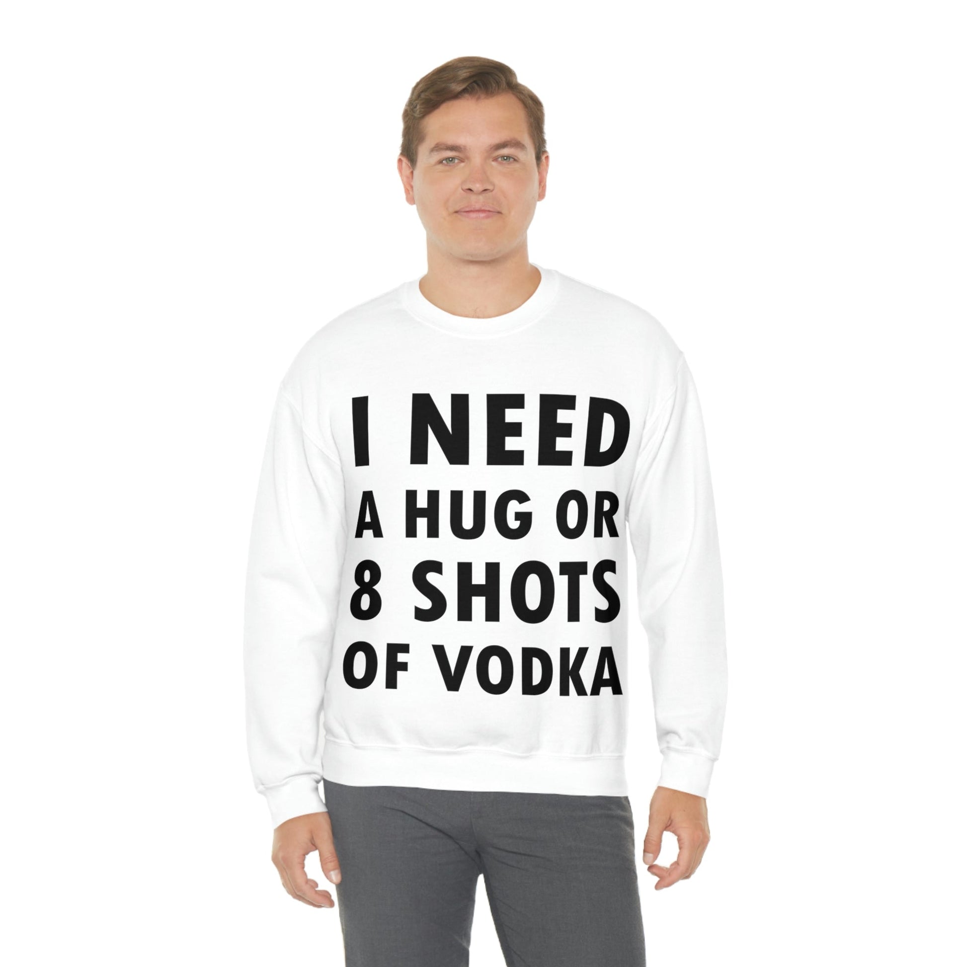 I Need a Hug or 8 Shorts of Vodka Bar Lovers Slogans Black Text Unisex Heavy Blend™ Crewneck Sweatshirt Ichaku [Perfect Gifts Selection]