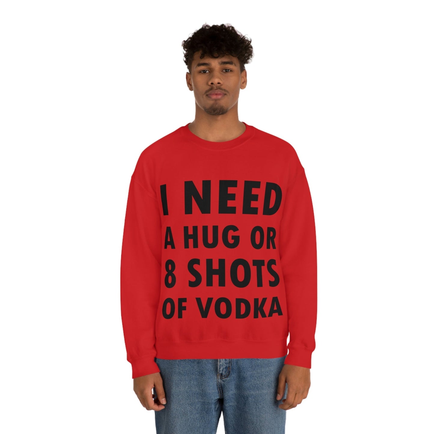 I Need a Hug or 8 Shorts of Vodka Bar Lovers Slogans Black Text Unisex Heavy Blend™ Crewneck Sweatshirt Ichaku [Perfect Gifts Selection]