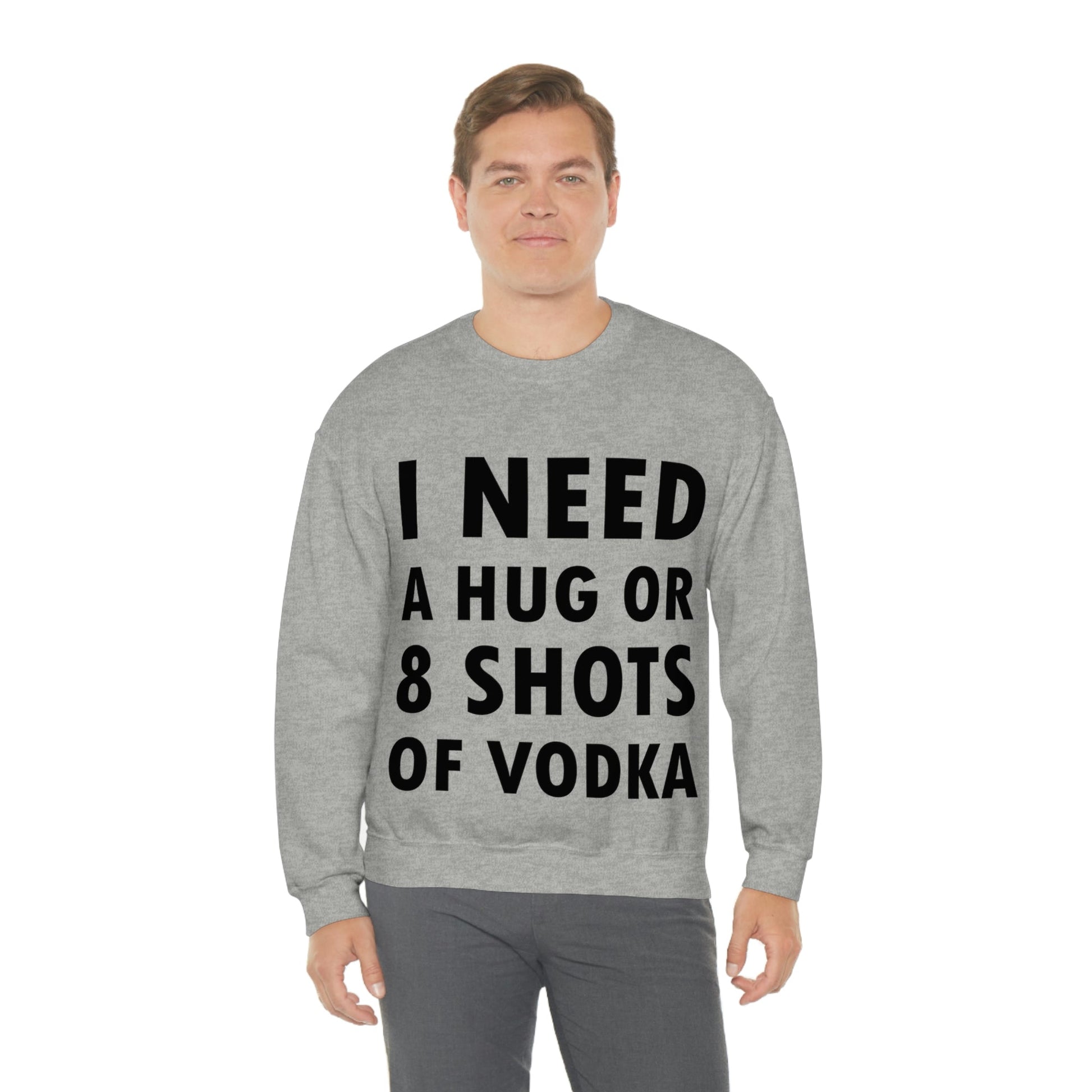 I Need a Hug or 8 Shorts of Vodka Bar Lovers Slogans Black Text Unisex Heavy Blend™ Crewneck Sweatshirt Ichaku [Perfect Gifts Selection]