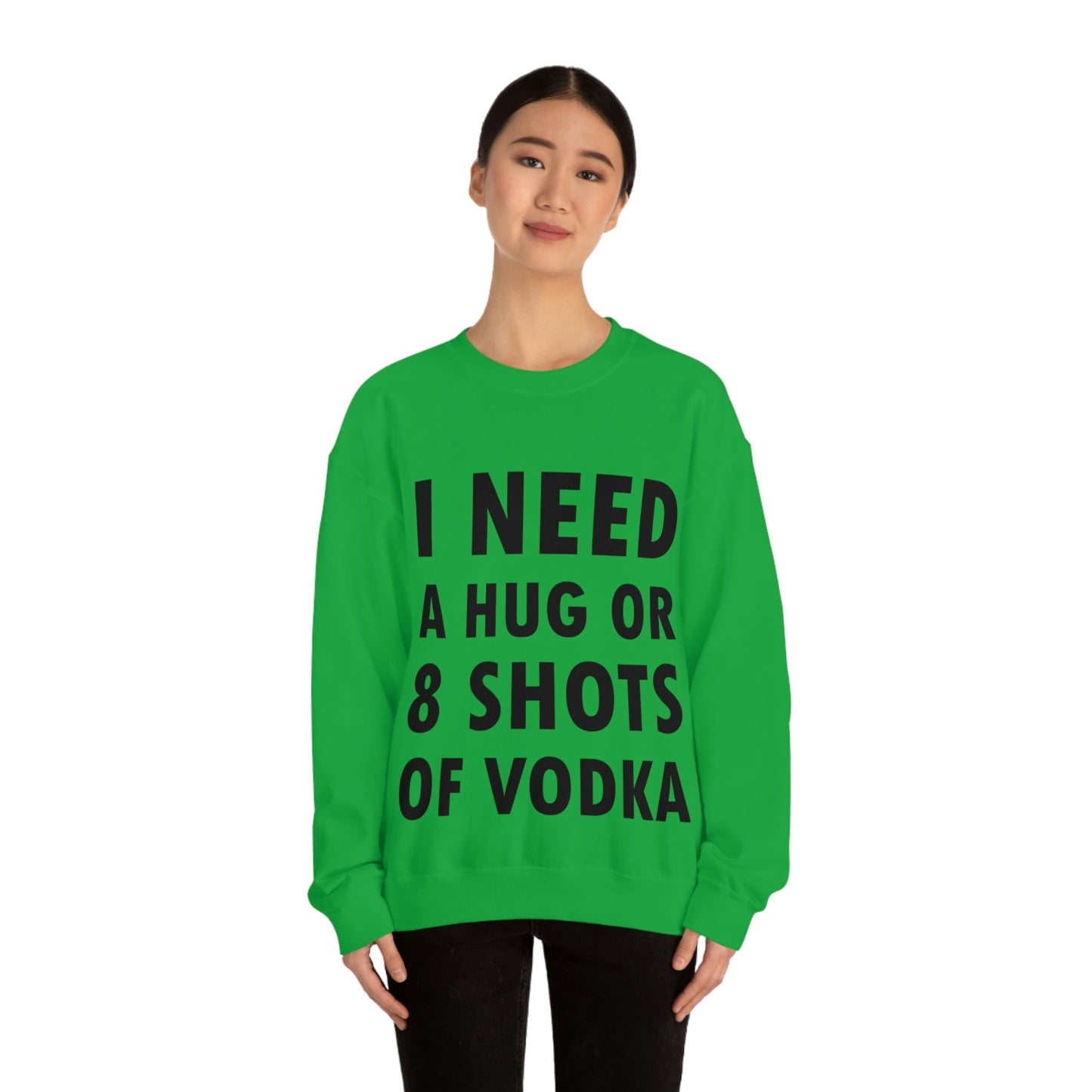 I Need a Hug or 8 Shorts of Vodka Bar Lovers Slogans Black Text Unisex Heavy Blend™ Crewneck Sweatshirt Ichaku [Perfect Gifts Selection]