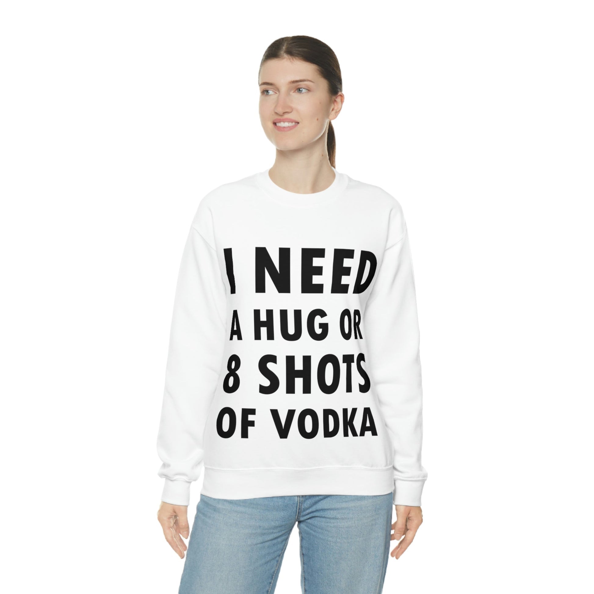 I Need a Hug or 8 Shorts of Vodka Bar Lovers Slogans Black Text Unisex Heavy Blend™ Crewneck Sweatshirt Ichaku [Perfect Gifts Selection]