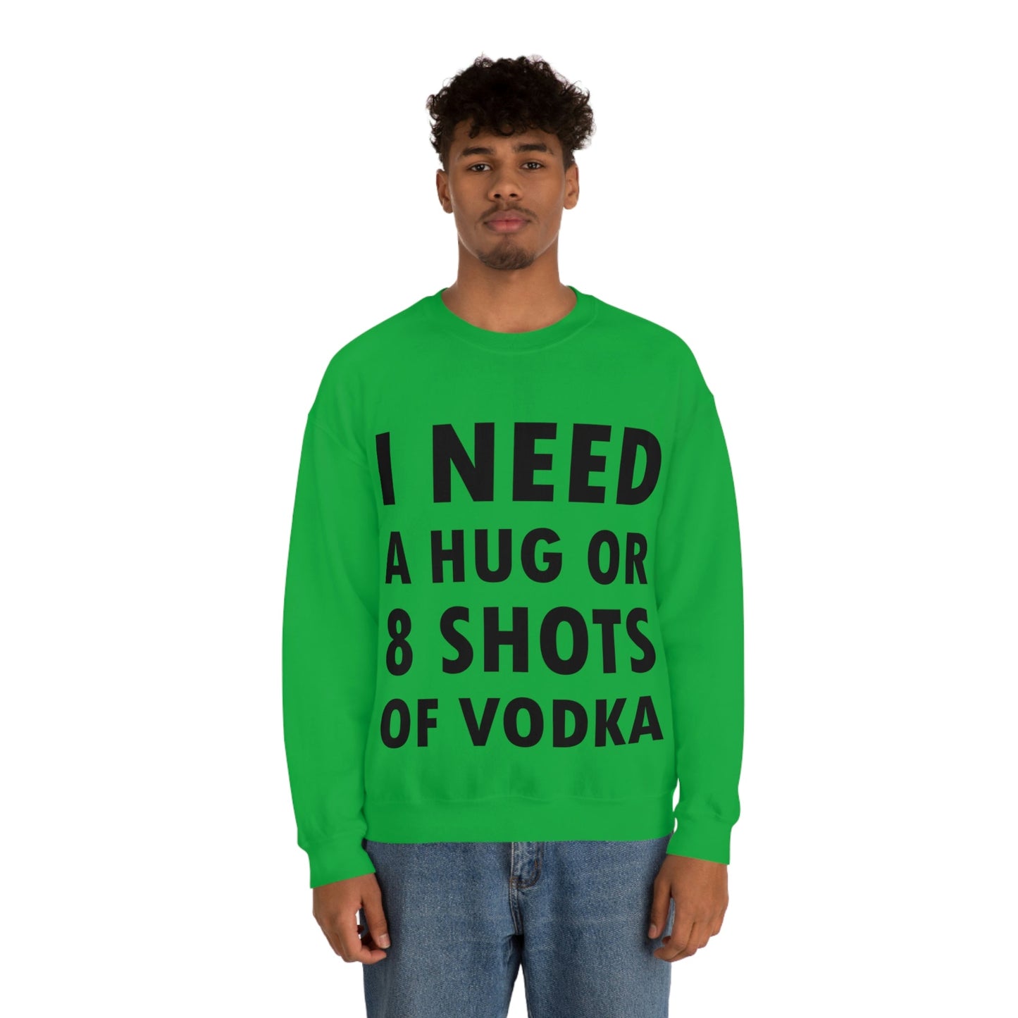 I Need a Hug or 8 Shorts of Vodka Bar Lovers Slogans Black Text Unisex Heavy Blend™ Crewneck Sweatshirt Ichaku [Perfect Gifts Selection]