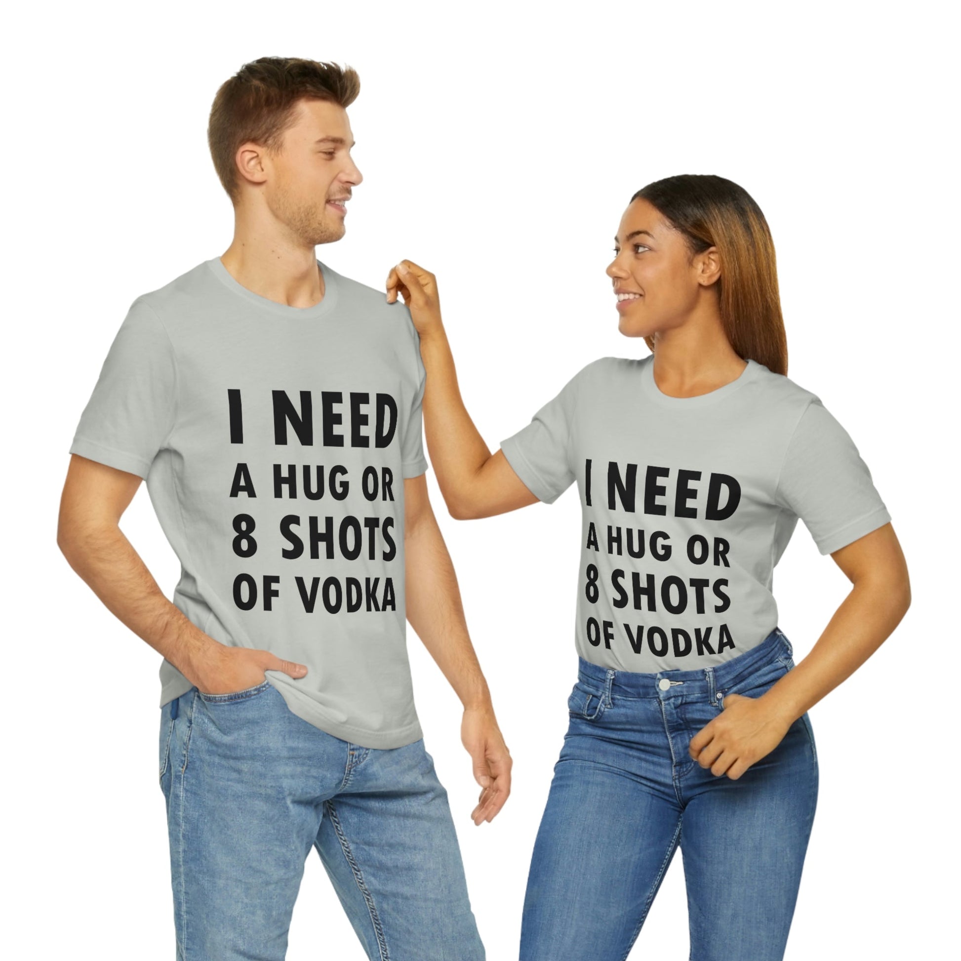 I Need a Hug or 8 Shorts of Vodka Bar Lovers Slogans Unisex Jersey Short Sleeve T-Shirt Ichaku [Perfect Gifts Selection]