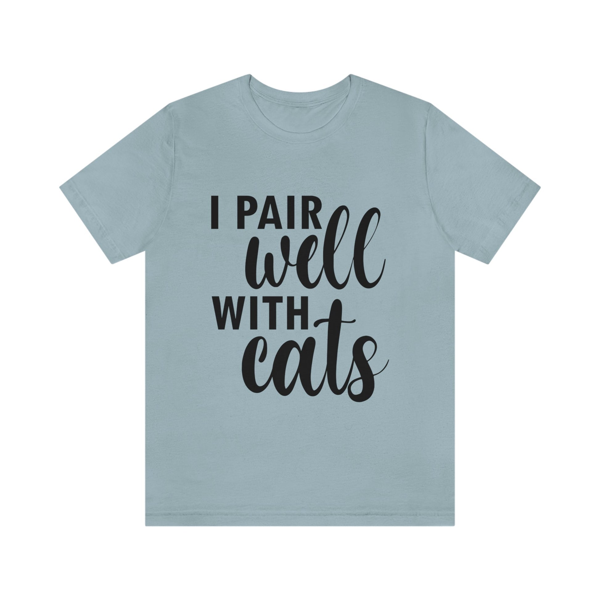 I Pair Well With Cats Funny Cat Meme Quotes Unisex Jersey Short Sleeve T-Shirt Ichaku [Perfect Gifts Selection]